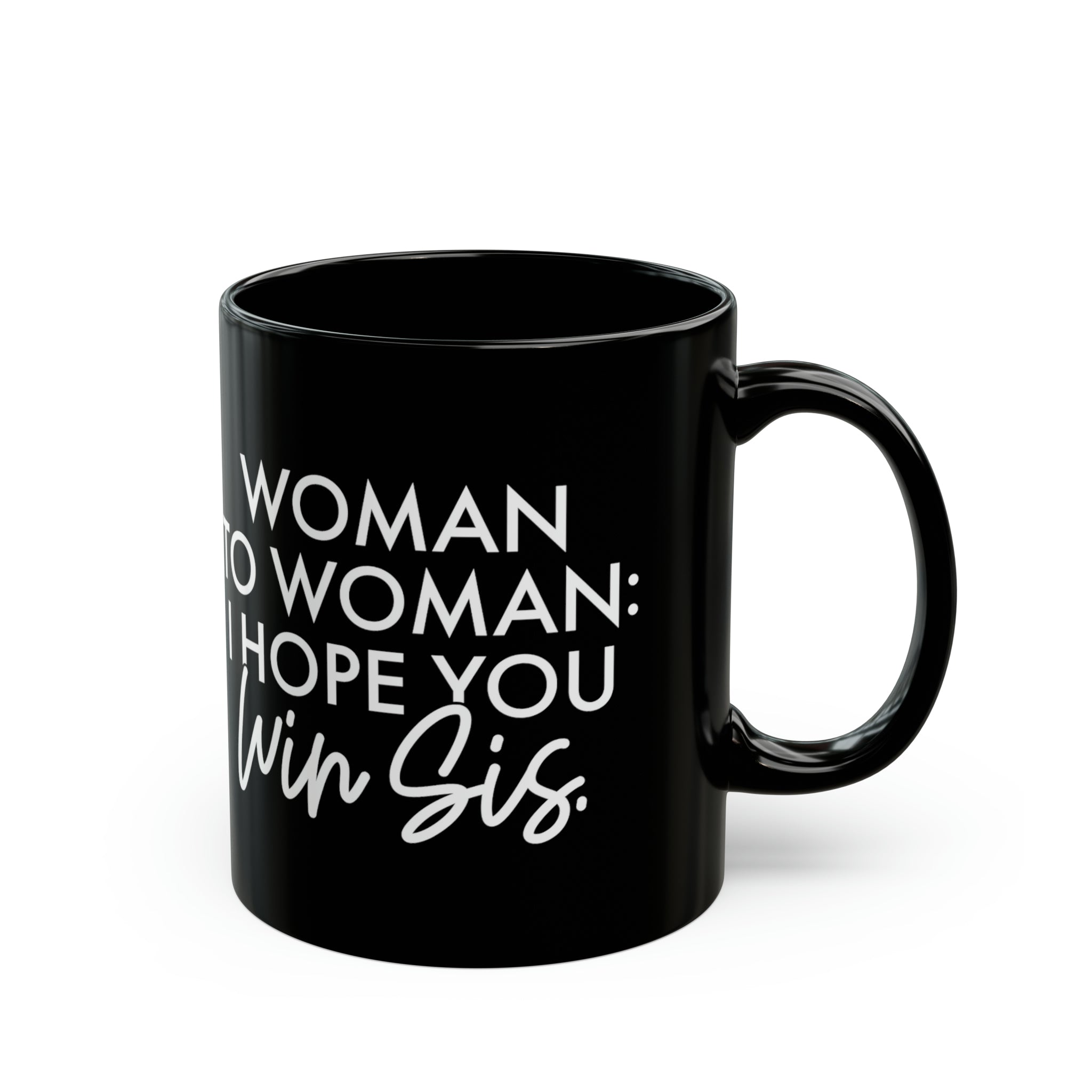 Woman To Woman I Hope You Win Sis Mug 11oz