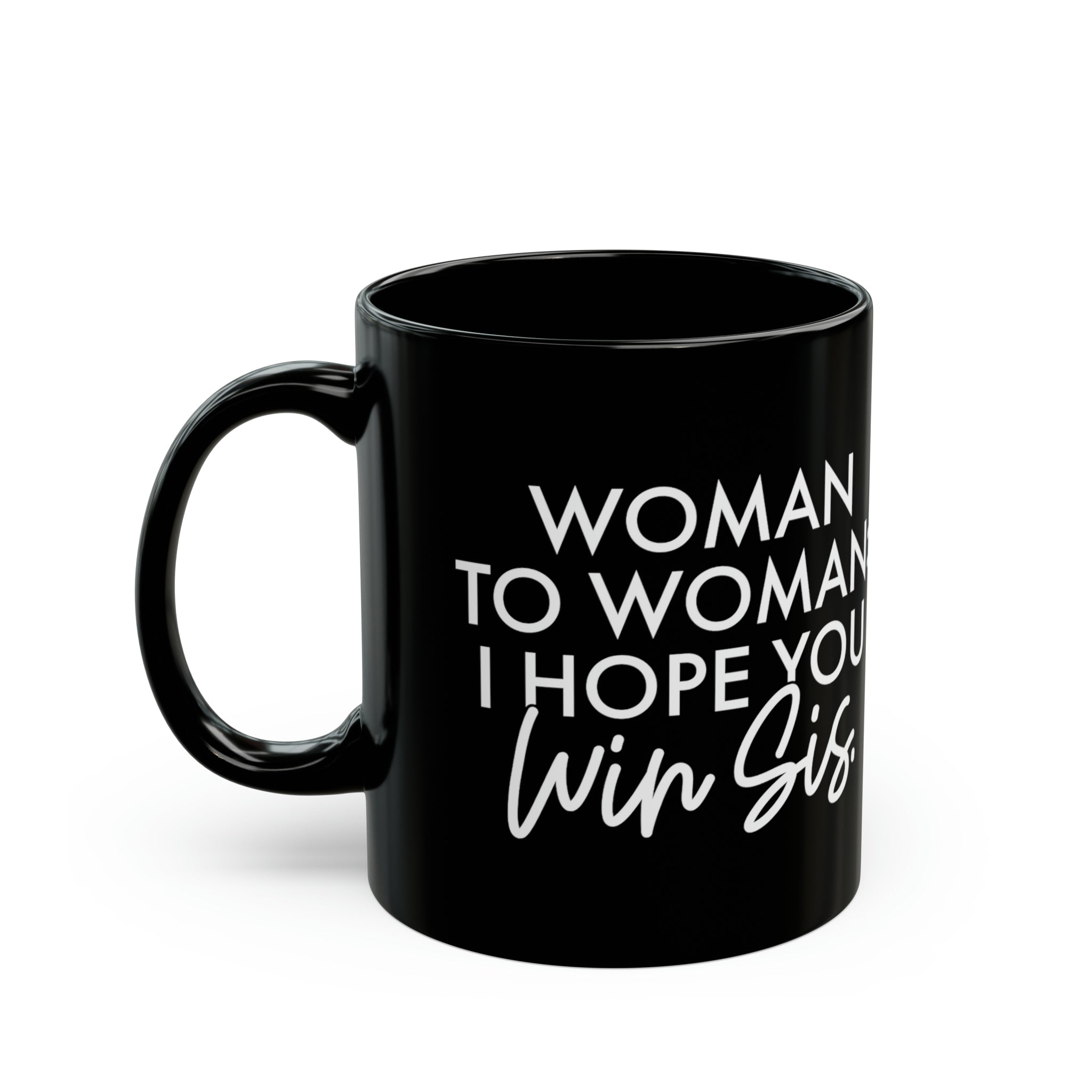 Woman To Woman I Hope You Win Sis Mug 11oz