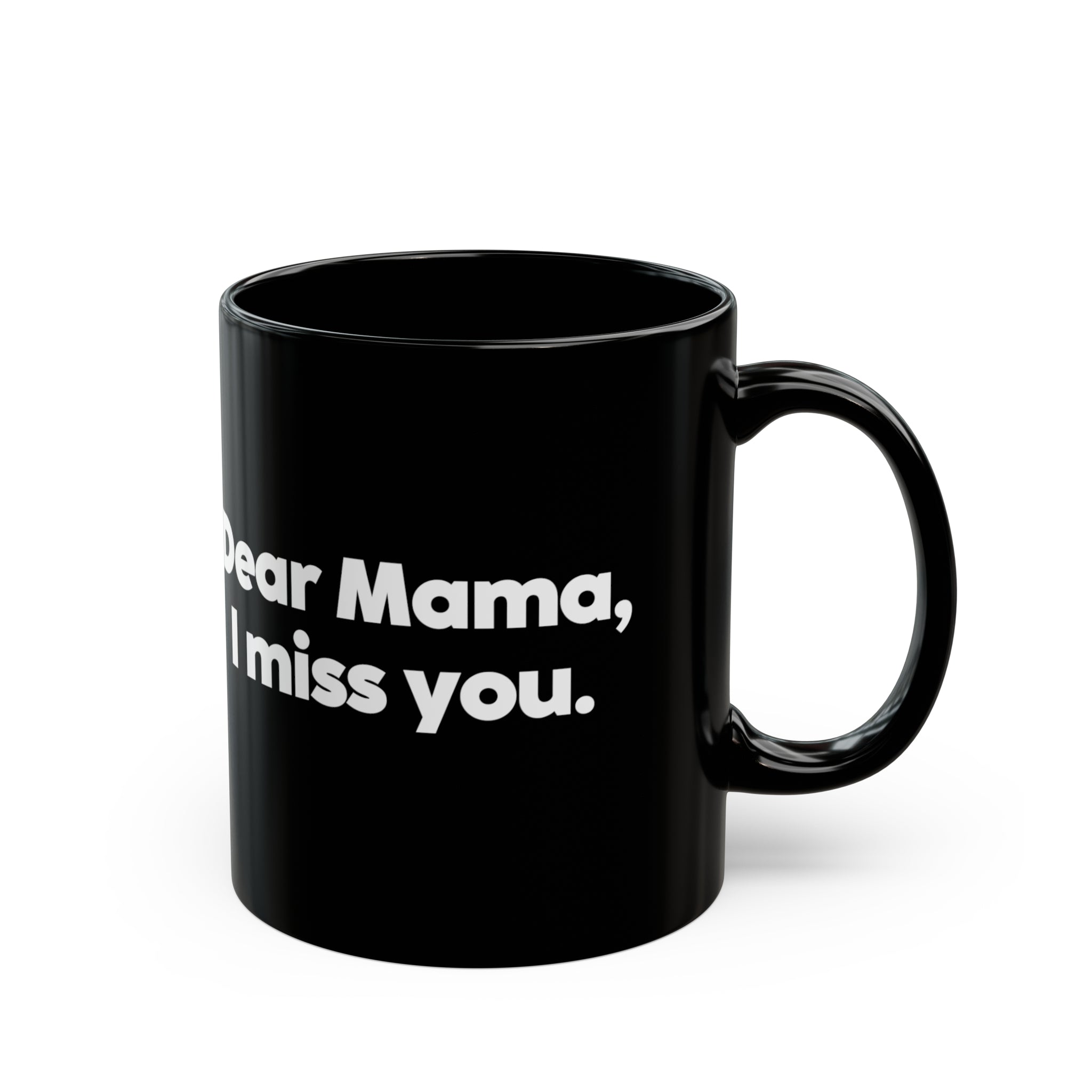 Dear Mama I Miss You Mug 11oz