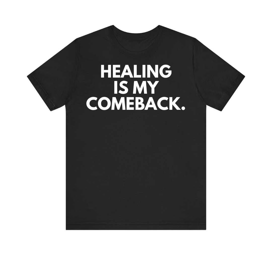 Healing Is My Comeback Unisex T-Shirt