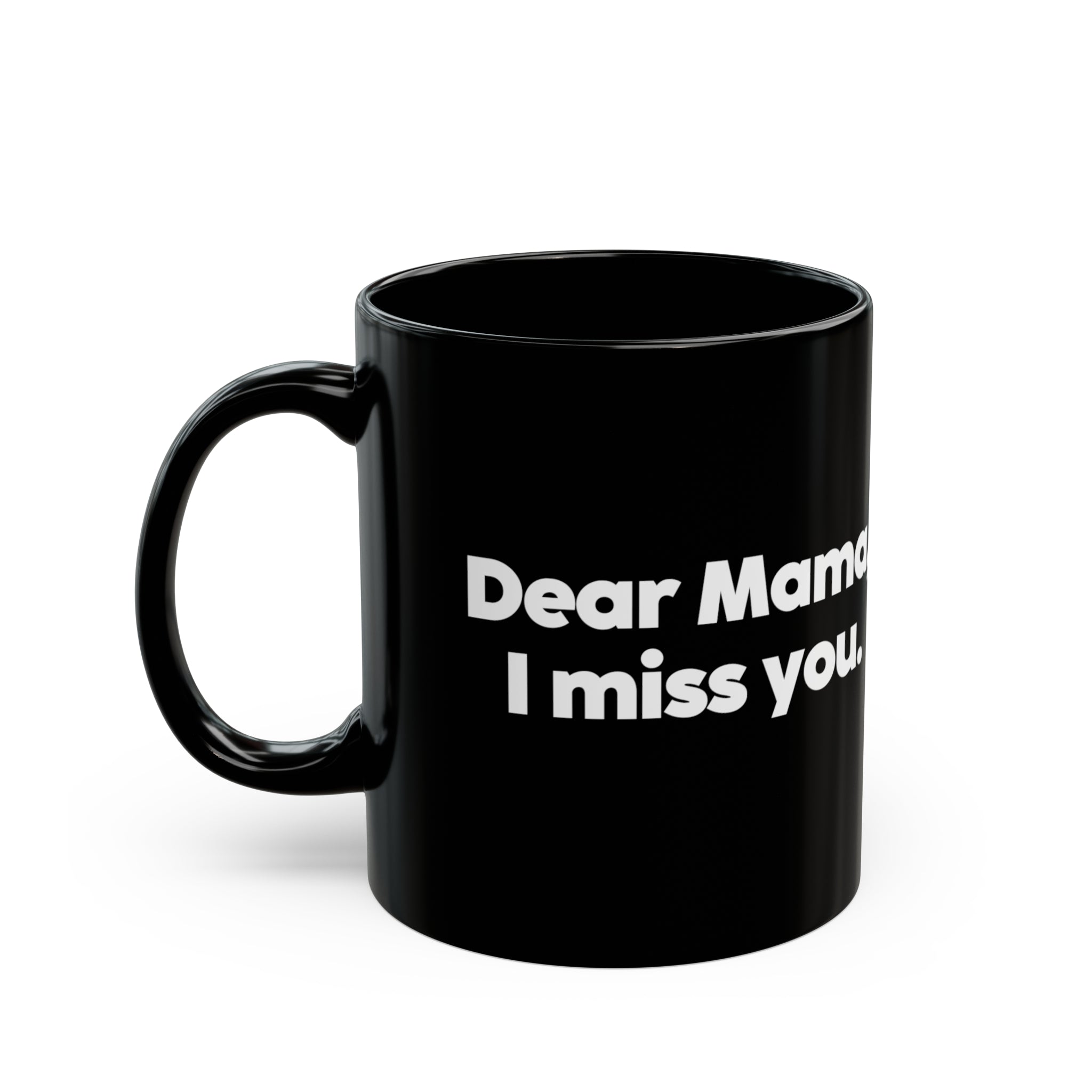 Dear Mama I Miss You Mug 11oz