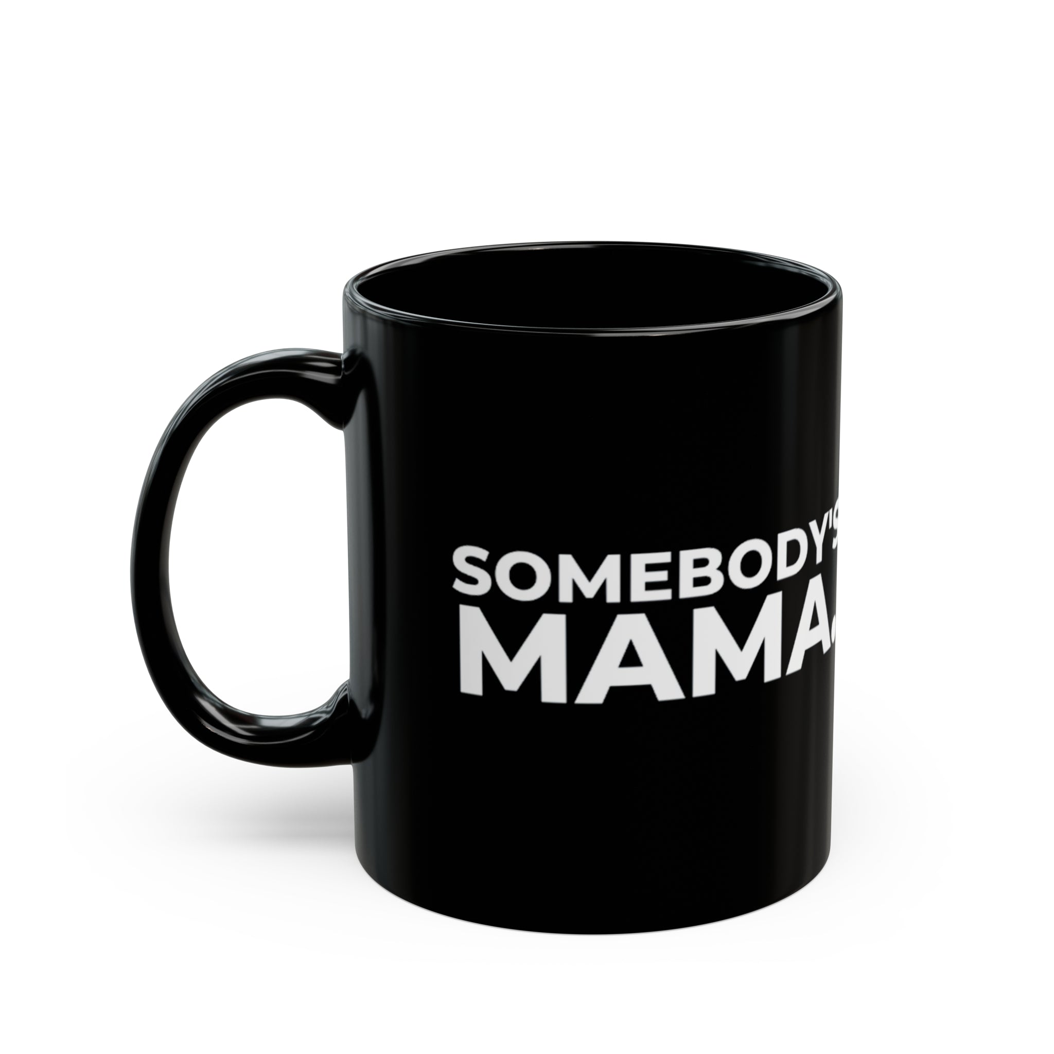 Somebody's Mama  Mug 11oz
