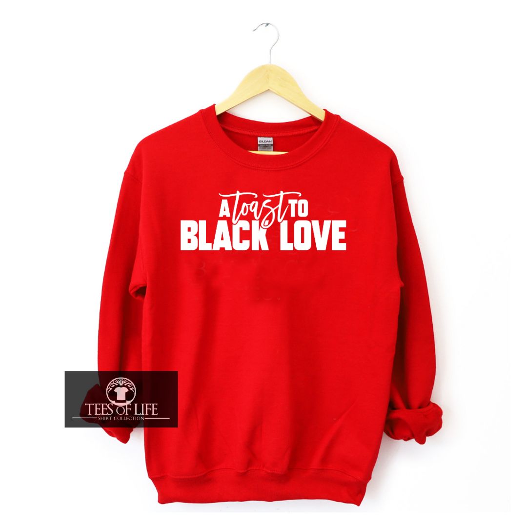 A Toast To Black Love  Unisex Sweatshirt