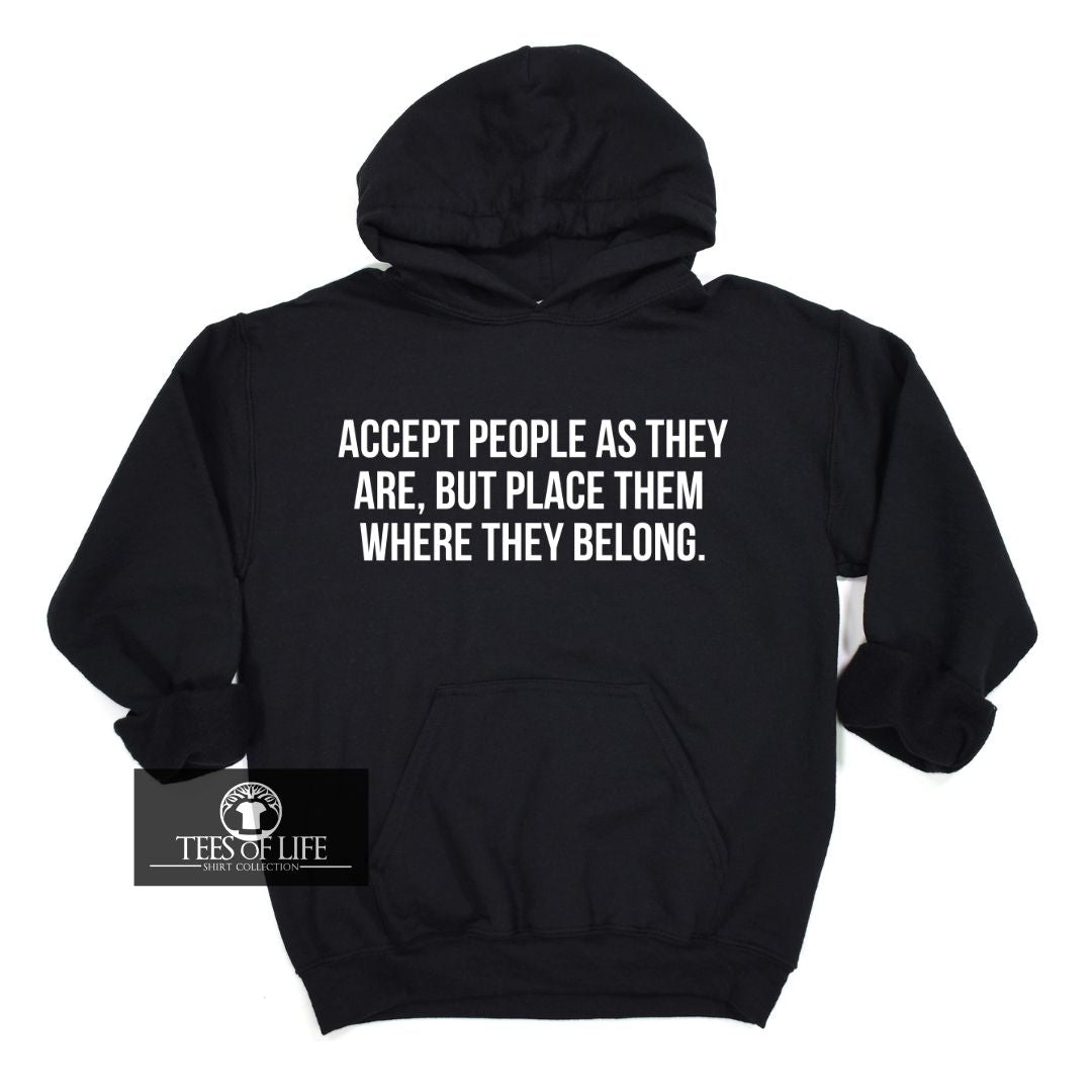 Accept People As They Are  Unisex Hoodie