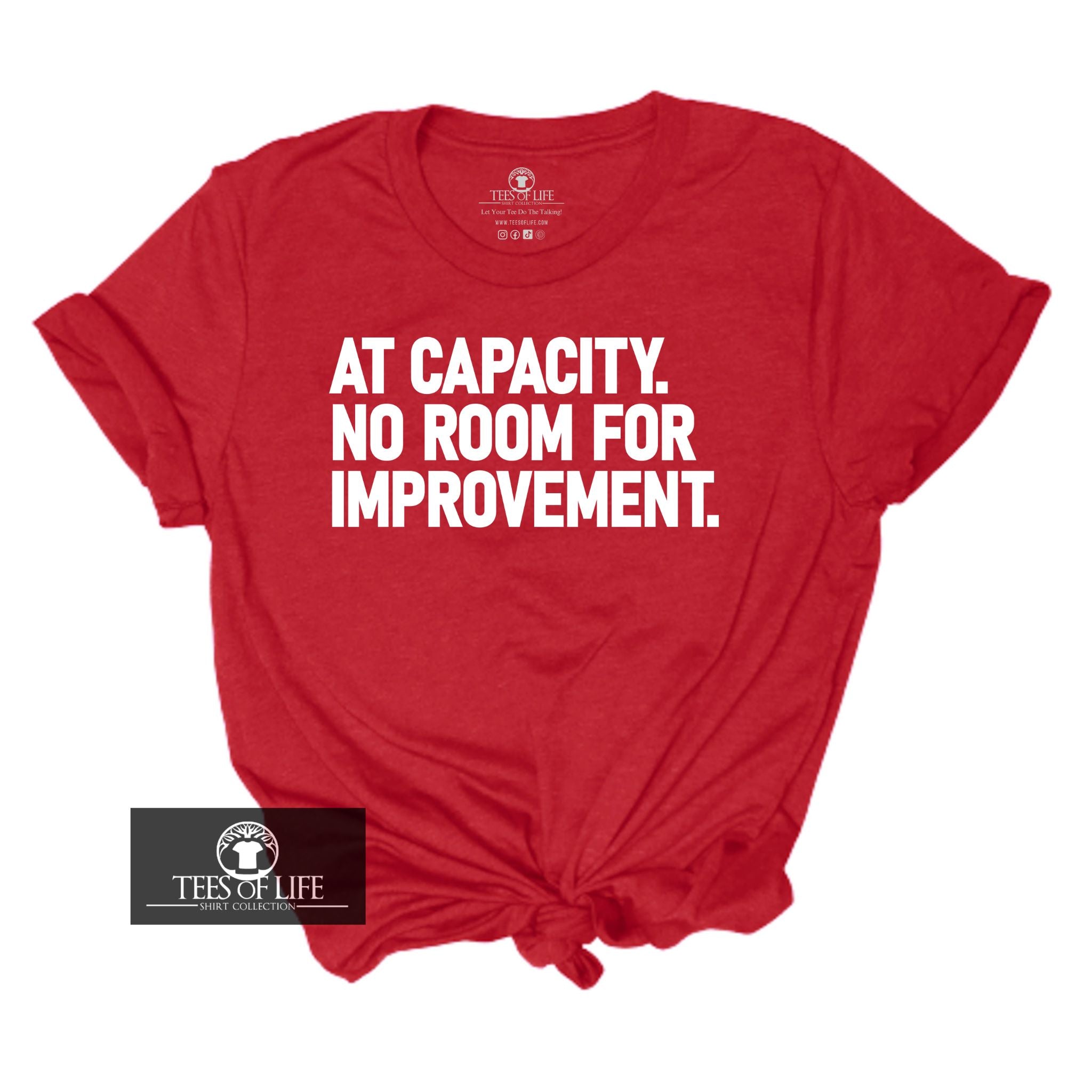 At Capacity No Room For Improvement Unisex Tee