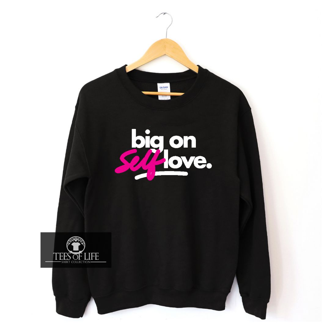 Big On Self Love® Sweatshirt