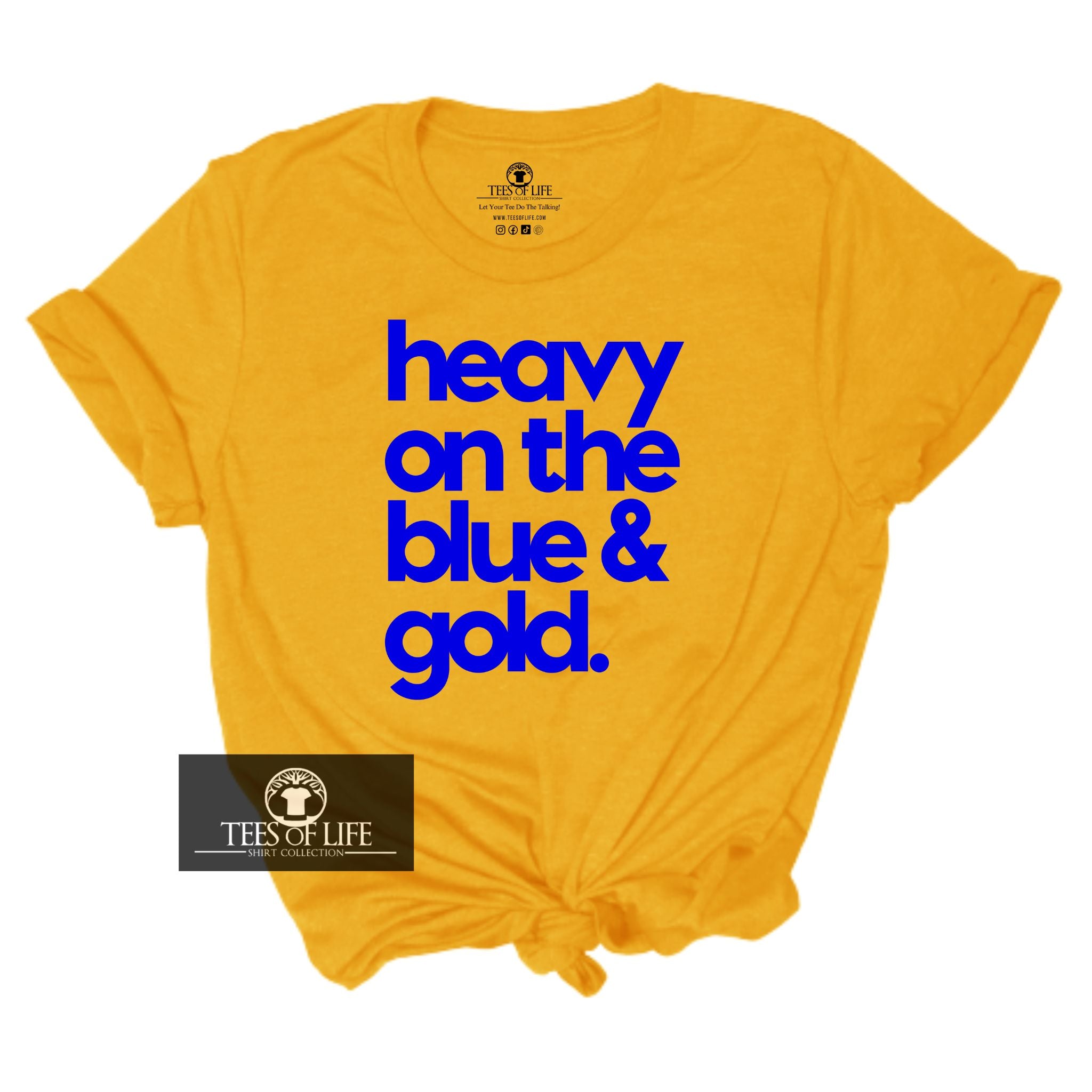 Heavy On The Blue And Gold Unisex Tee