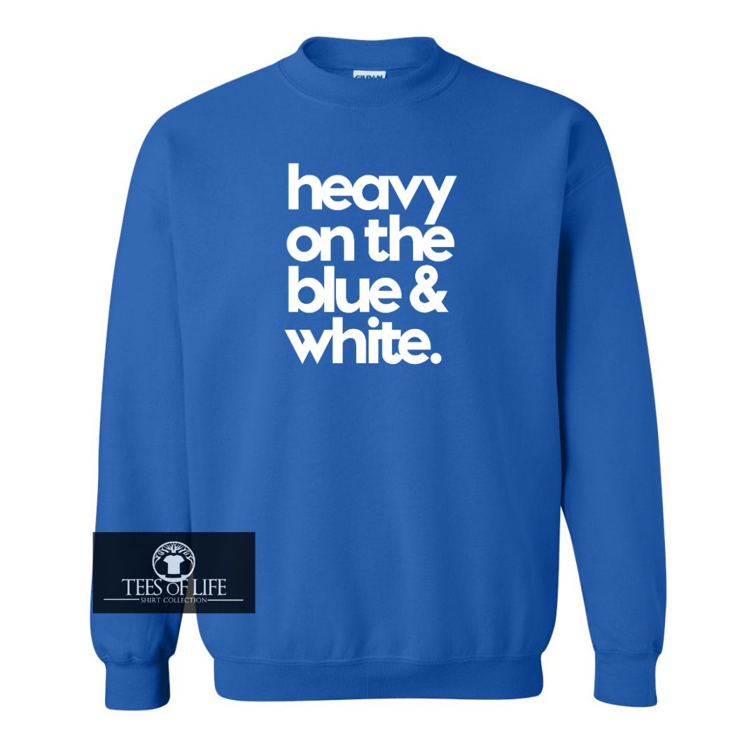 Heavy On The Blue And White Unisex Sweatshirt