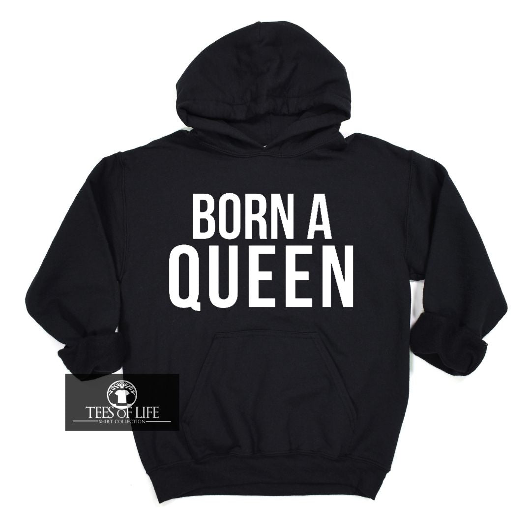 Born A Queen Hoodie