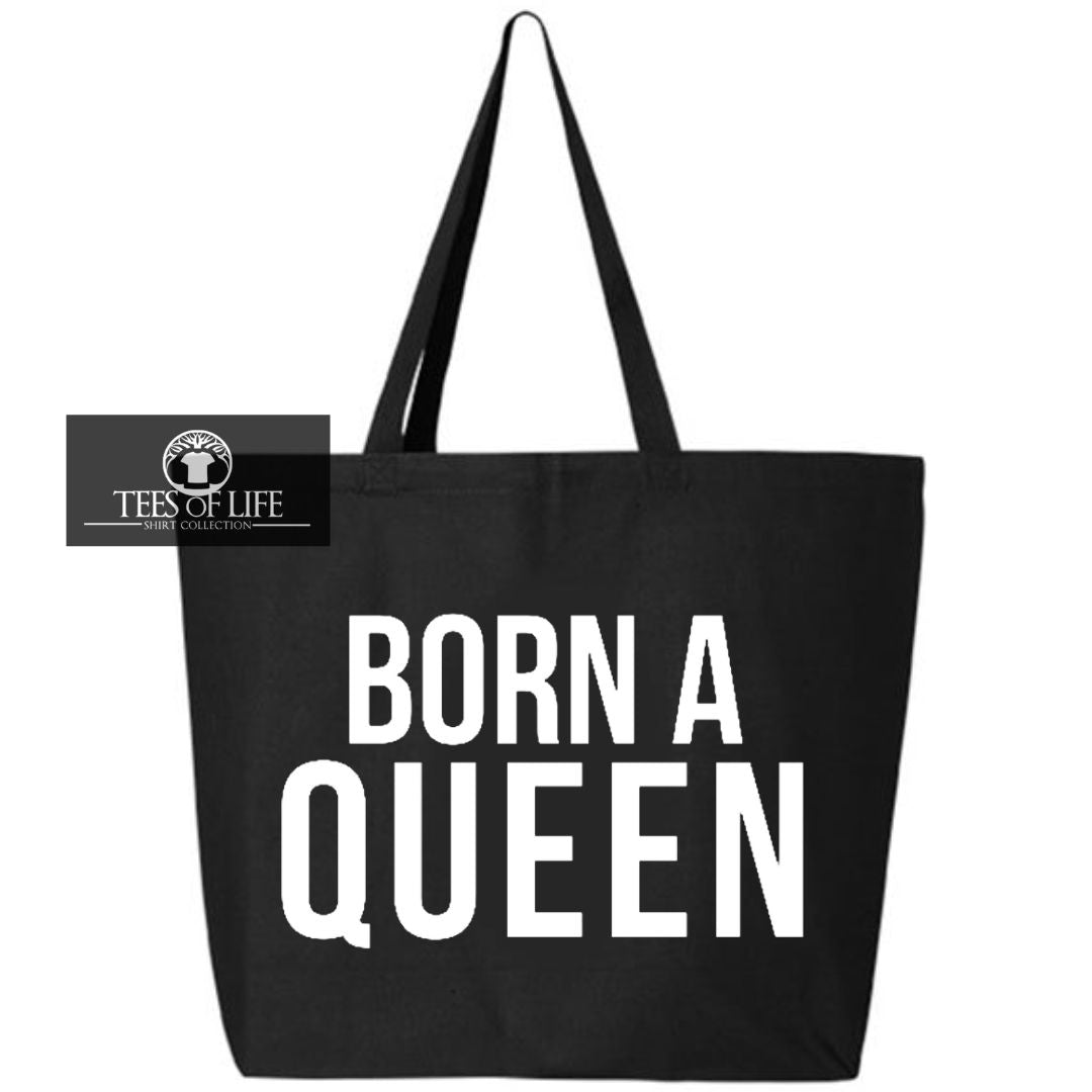 Born A Queen Tote Bag