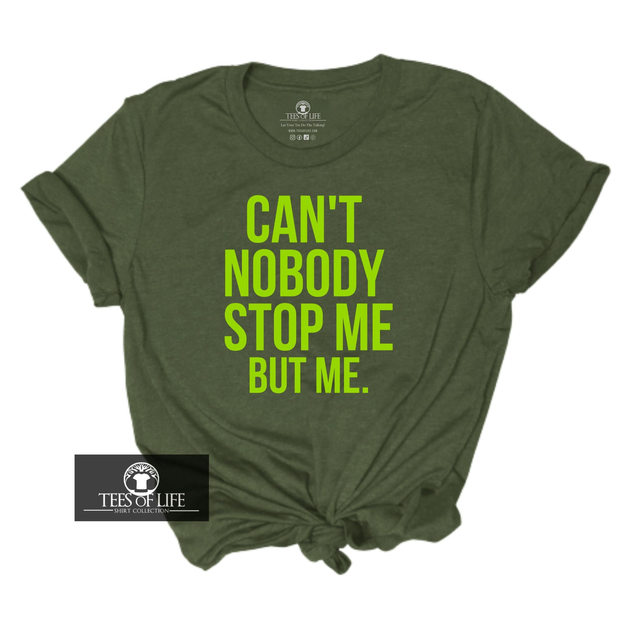 Can't Nobody Stop Me But Me Unisex Tee