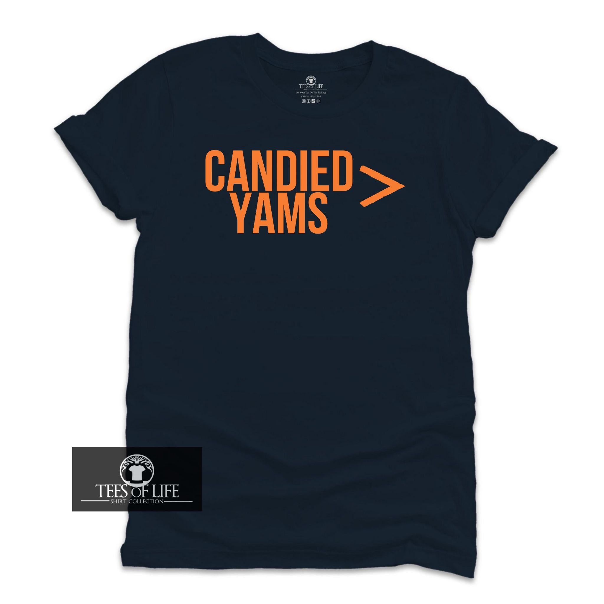 Candied Yams Are Greater Than Everything Unisex Tee