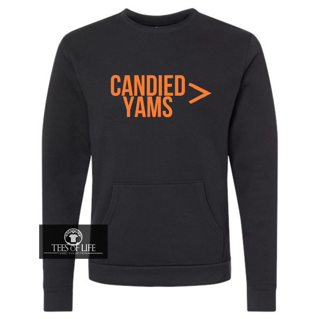 Candied Yams Is Greater Than Everything Unisex Sweatshirt with Pocket