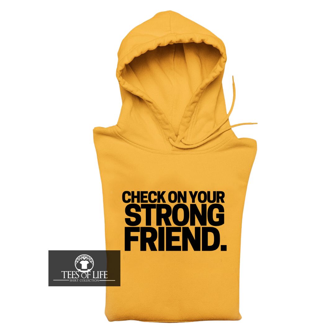 Check On Your Strong Friend Unisex Sweatshirt
