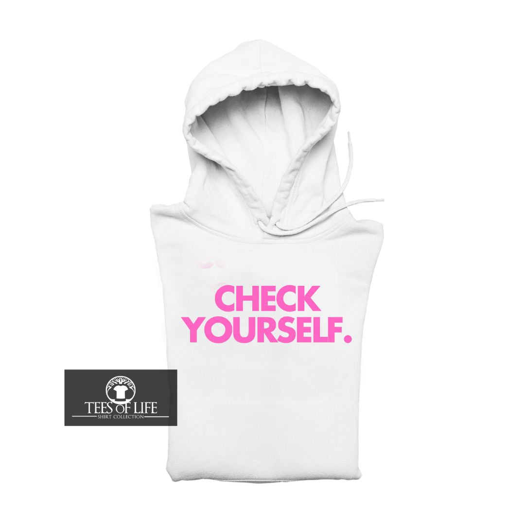 Check Yourself Unisex Hoodie