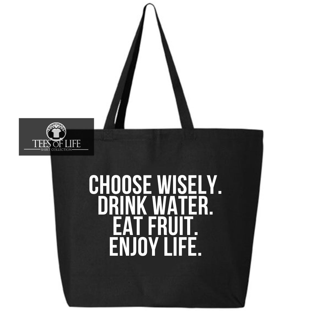 Choose Wisely Enjoy Life Tote Bag
