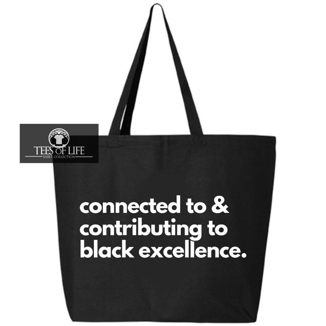 Connected and Contributing To Black Excellence Tote Bag