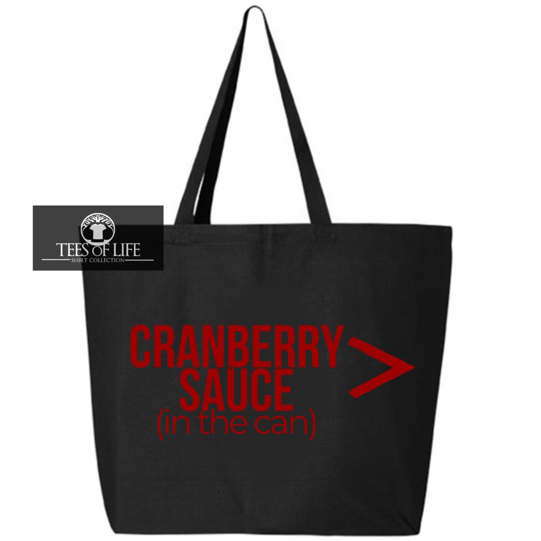 Cranberry Sauce Is Greater Than Everything Tote Bag