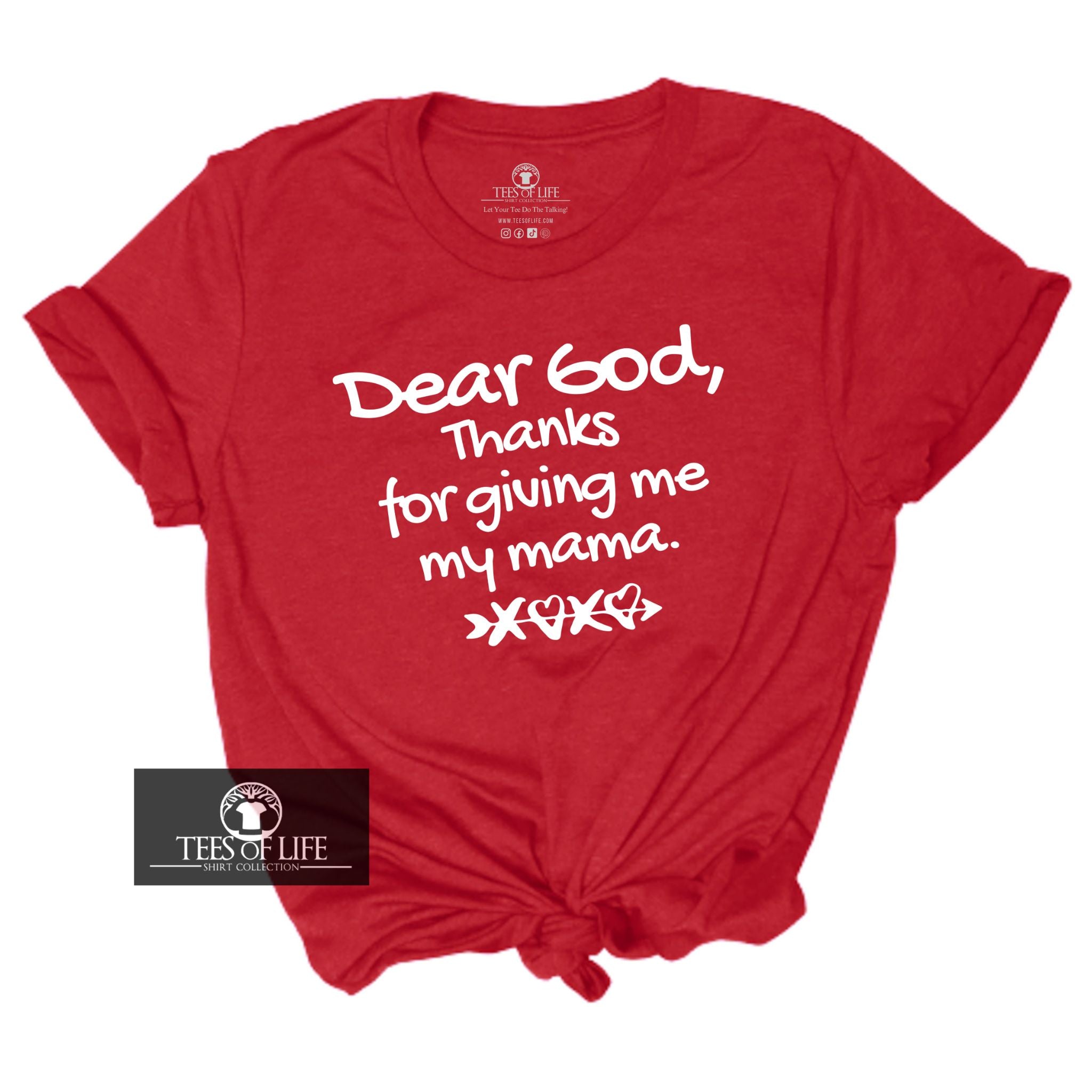 Dear God Thanks For Giving Me My Mama White letters Unisex Tee