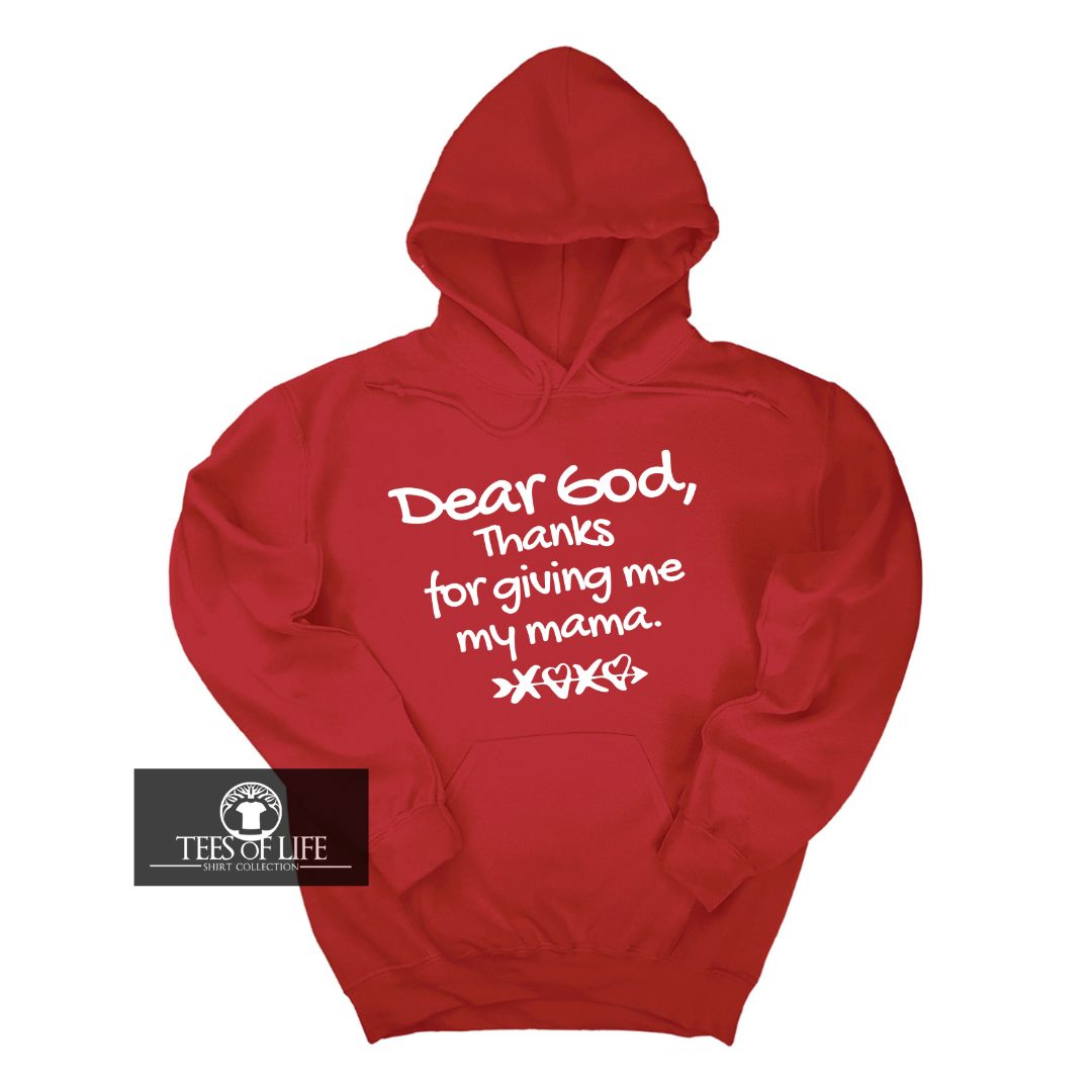Dear God Thanks For Giving Me My Mama White Letters Unisex Hoodie