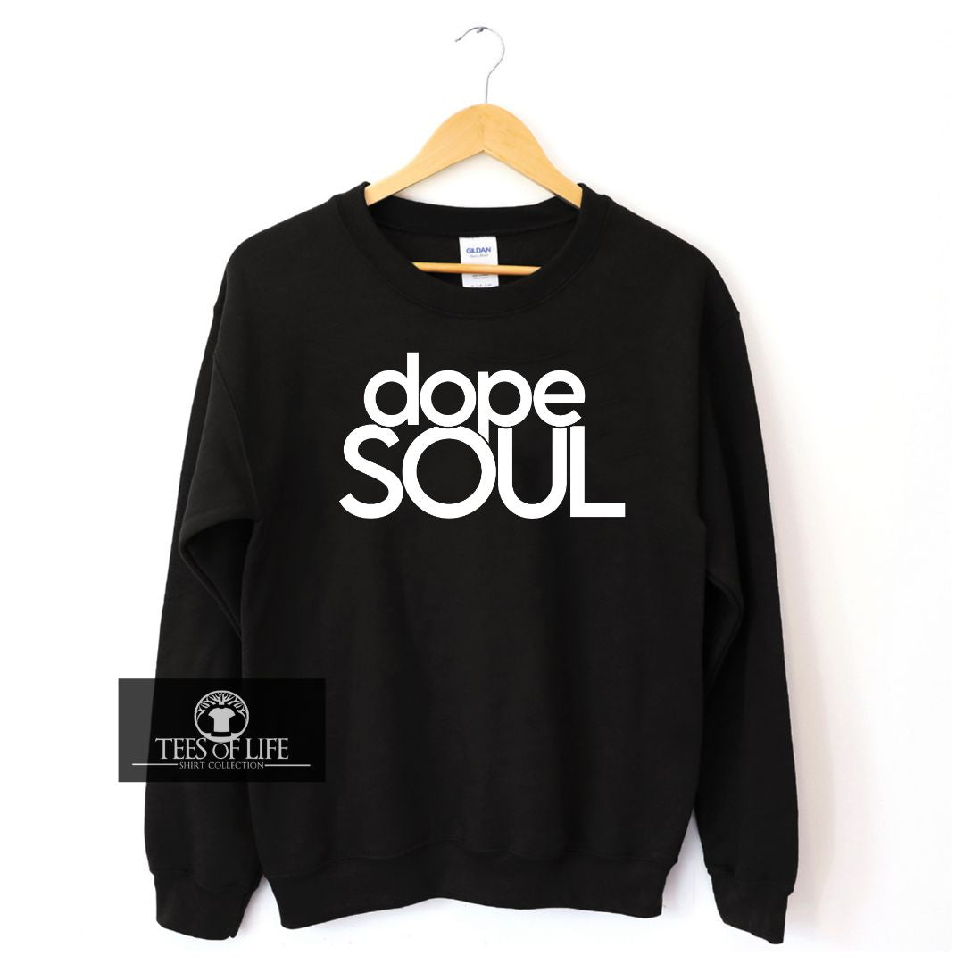 Dope Soul Sweatshirt