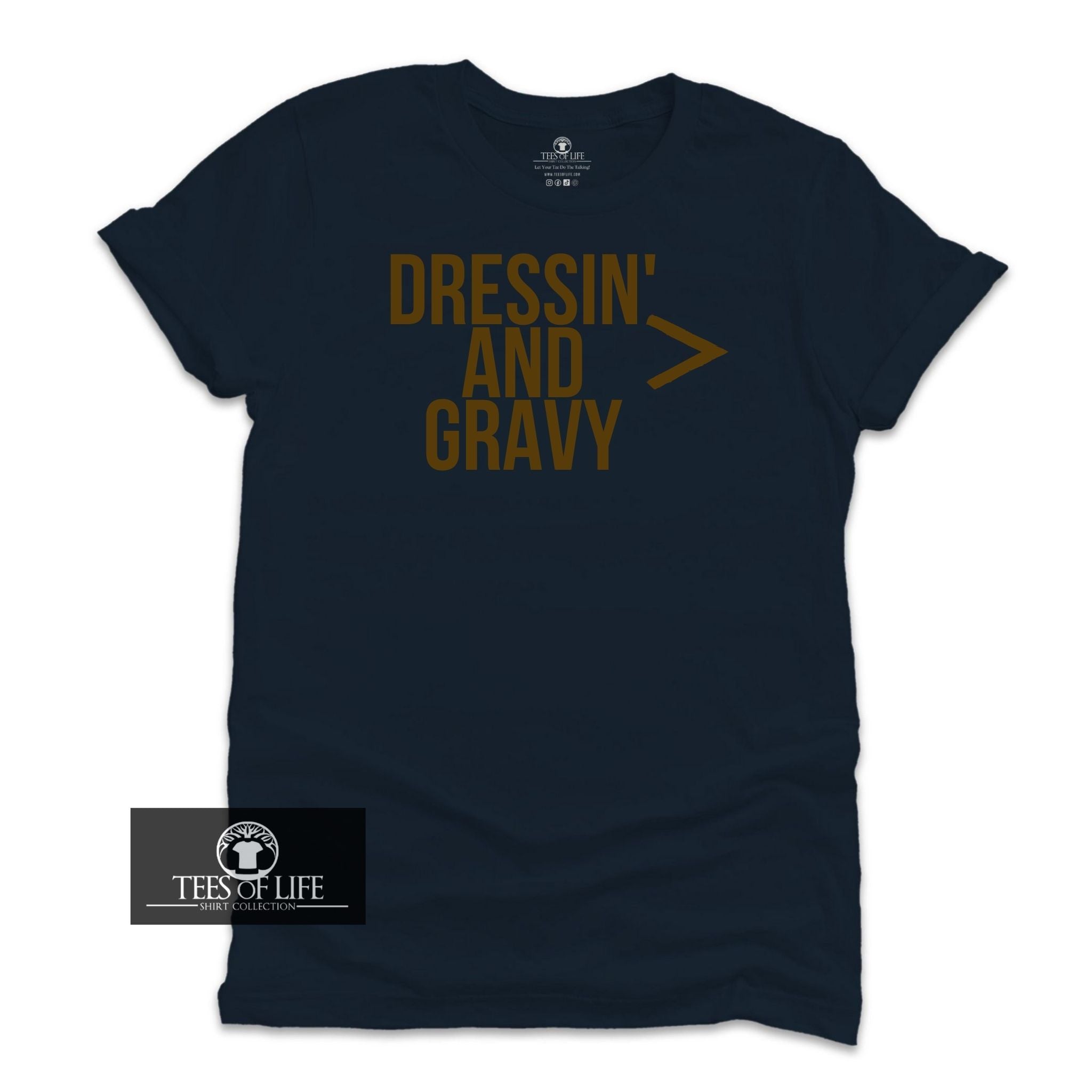 Dressing And Gravy Is Greater Than Everything Unisex Tee (YOUTH)