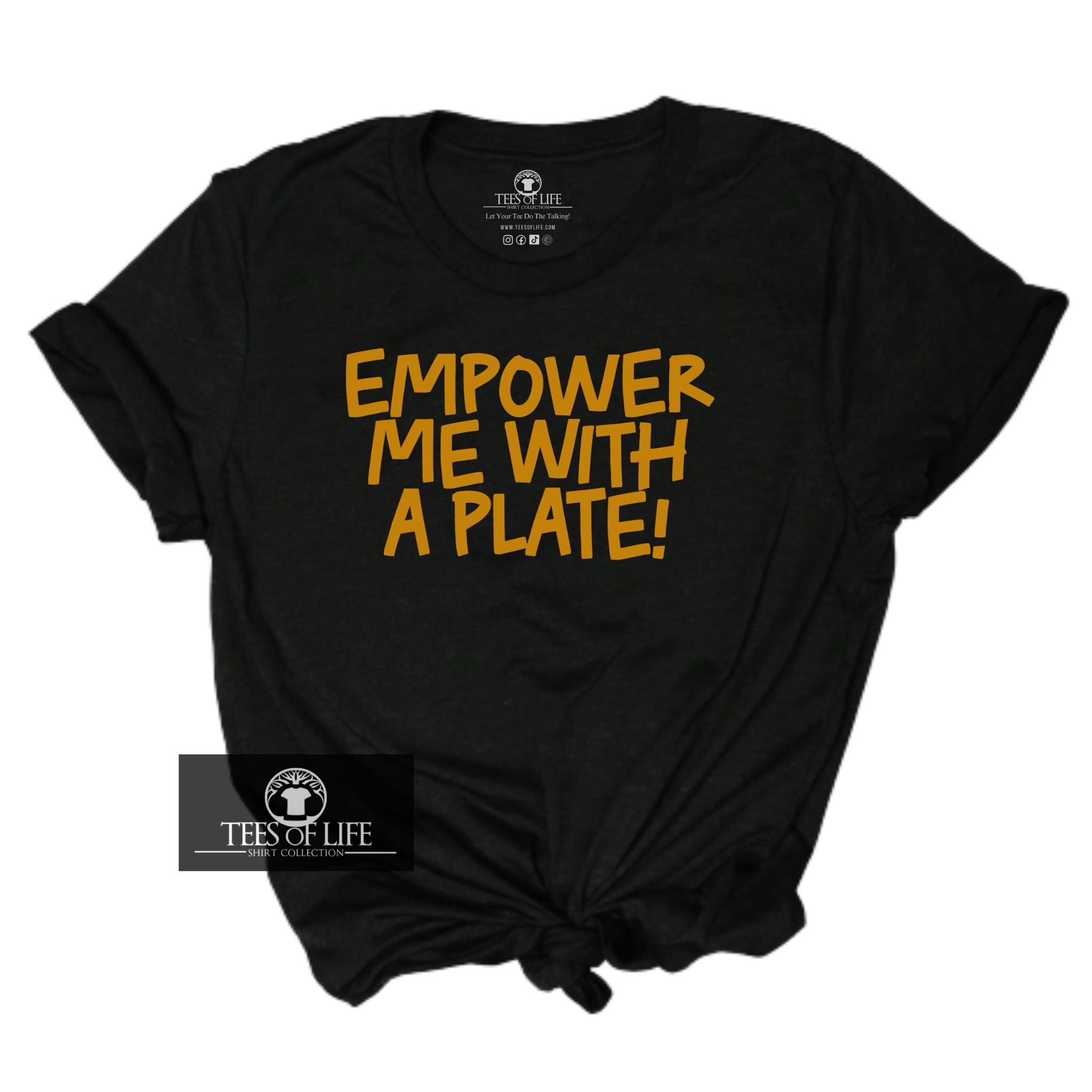 Empower Me With A Plate Unisex Tee