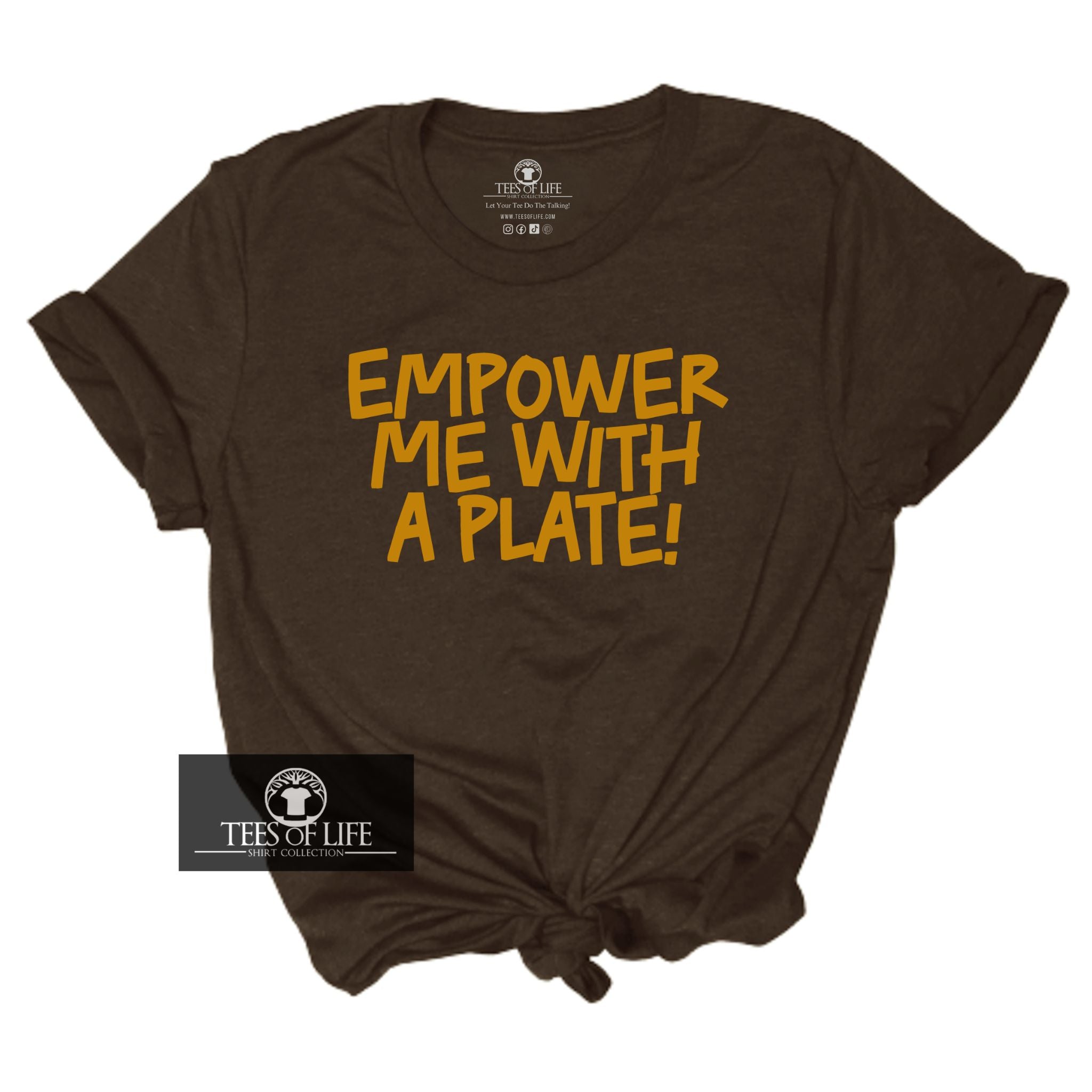 Empower Me With A Plate Unisex Tee