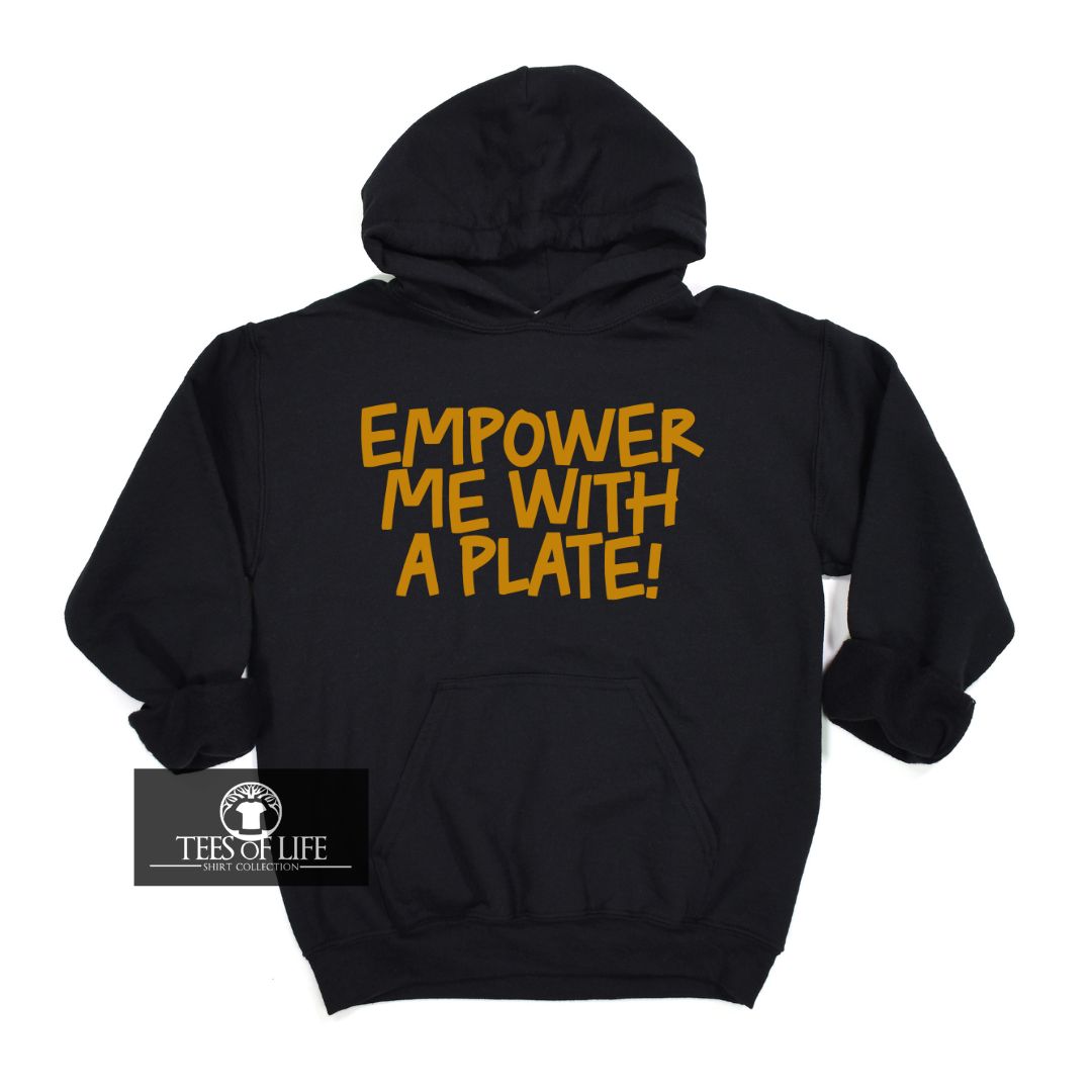 Empower Me With A Plate Unisex Hoodie