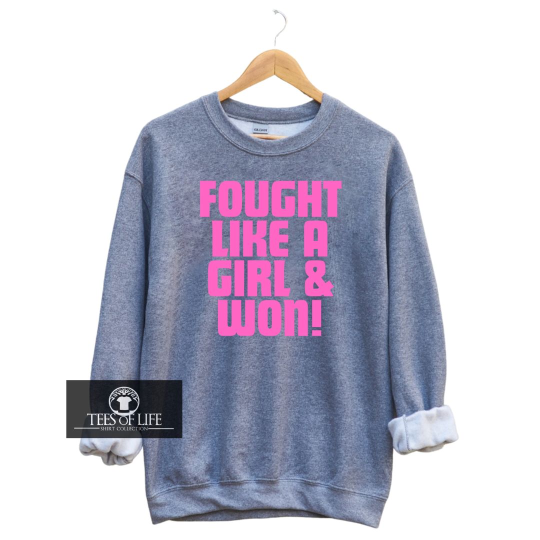 Fought Like A Girl & Won Unisex Sweatshirt