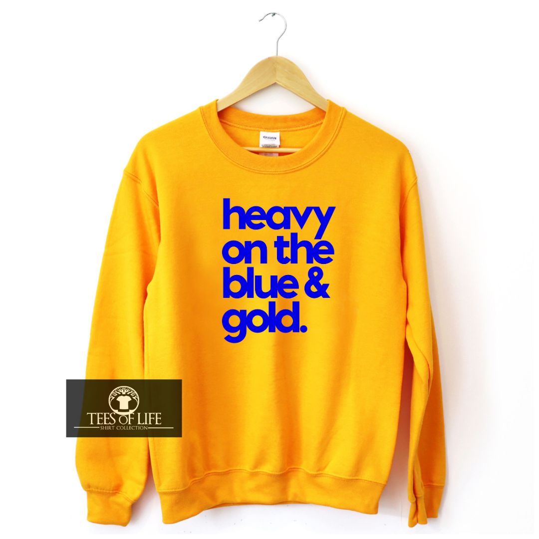 Heavy On The Blue And Gold Unisex Sweatshirt