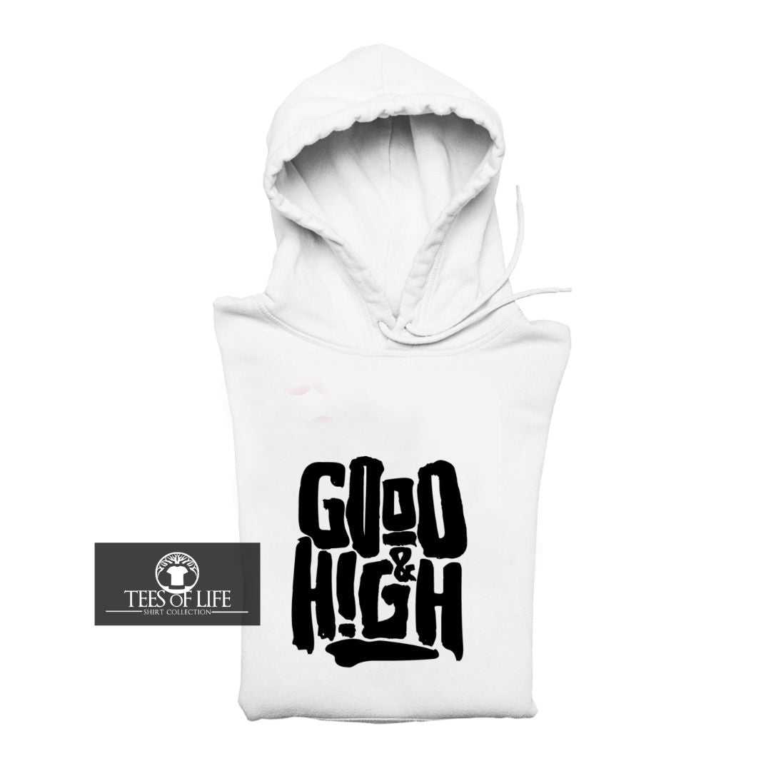 Good and High Unisex Hoodie