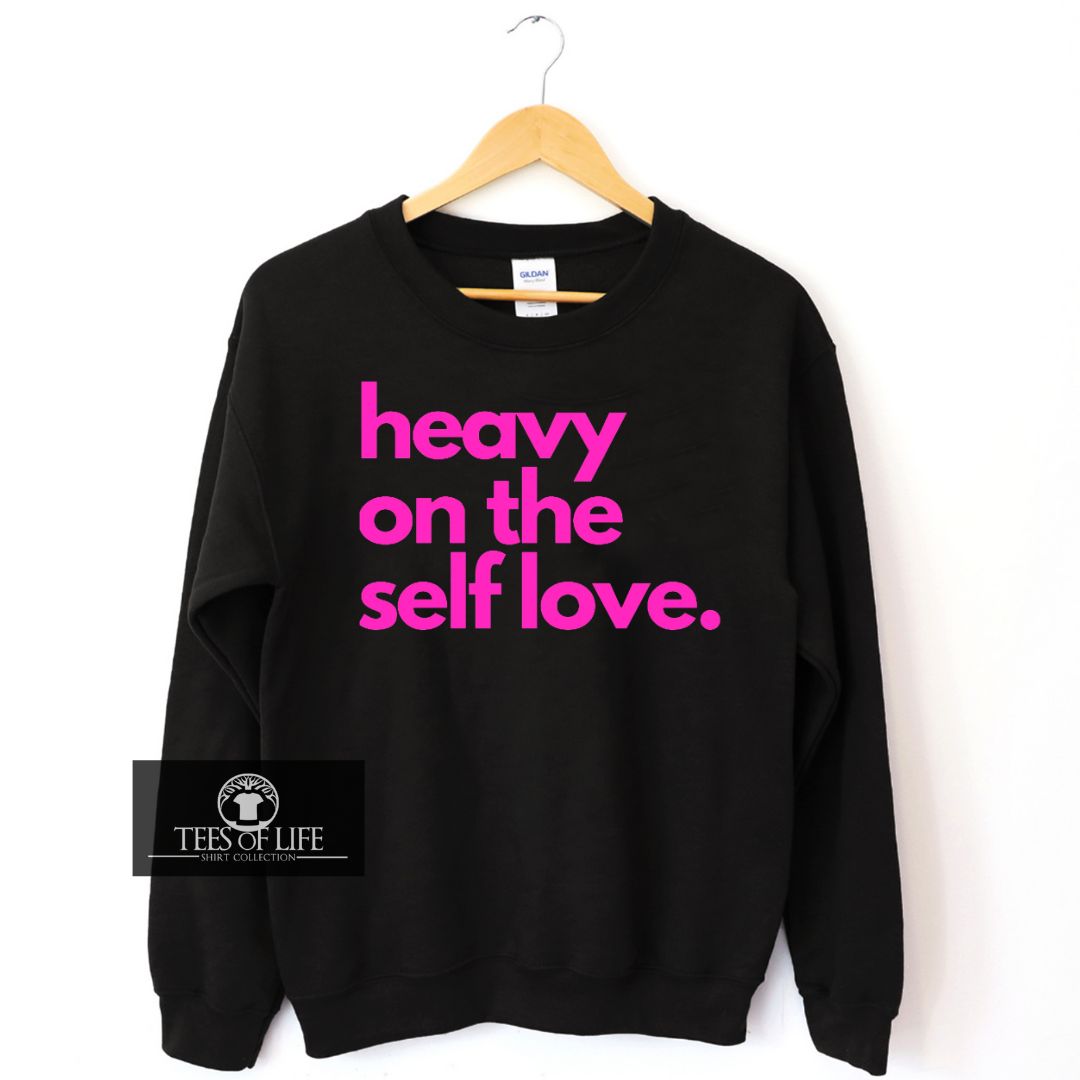 Heavy On The Self Love White Sweatshirt