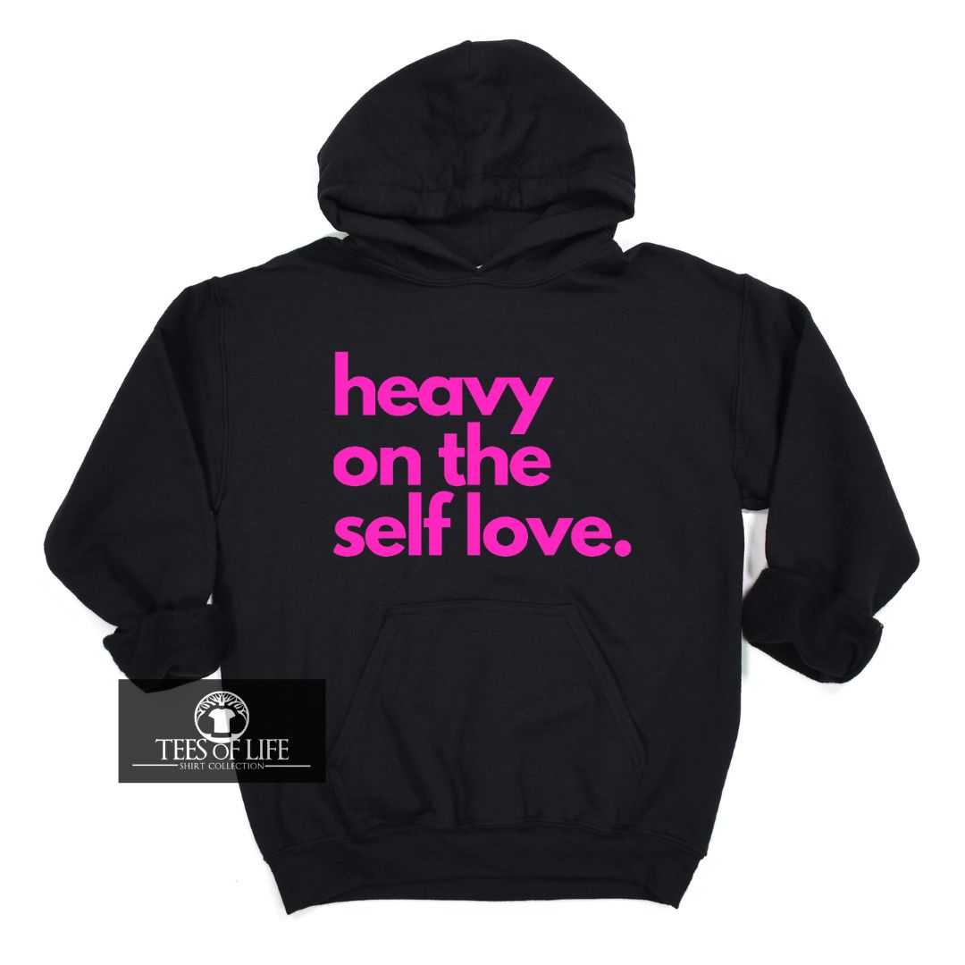 Heavy On The Self Love Black Pink Unisex Hoodie