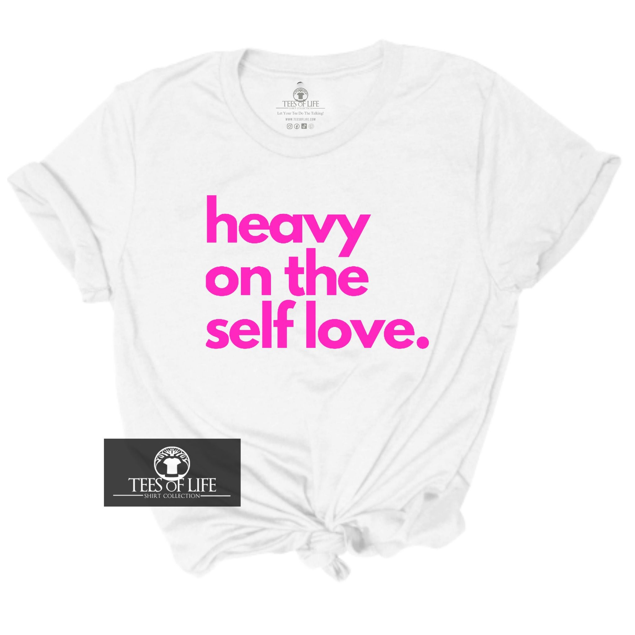 Heavy On The Self Love Unisex Tee