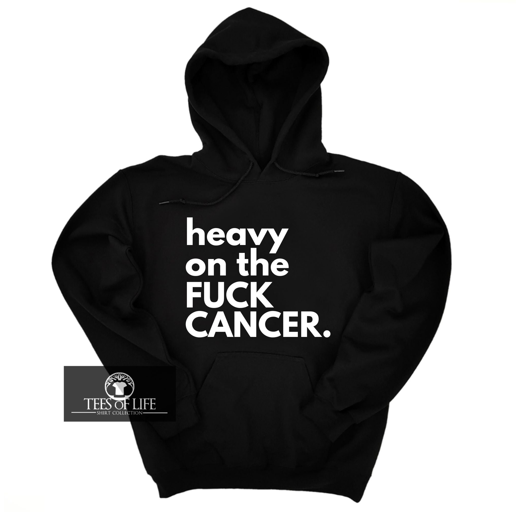 Heavy On The Fuck Cancer Hoodie