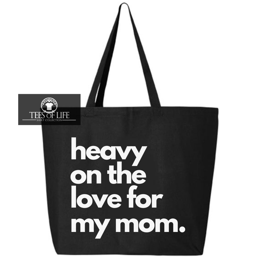 Heavy On The Love For My Mom Tote Bag