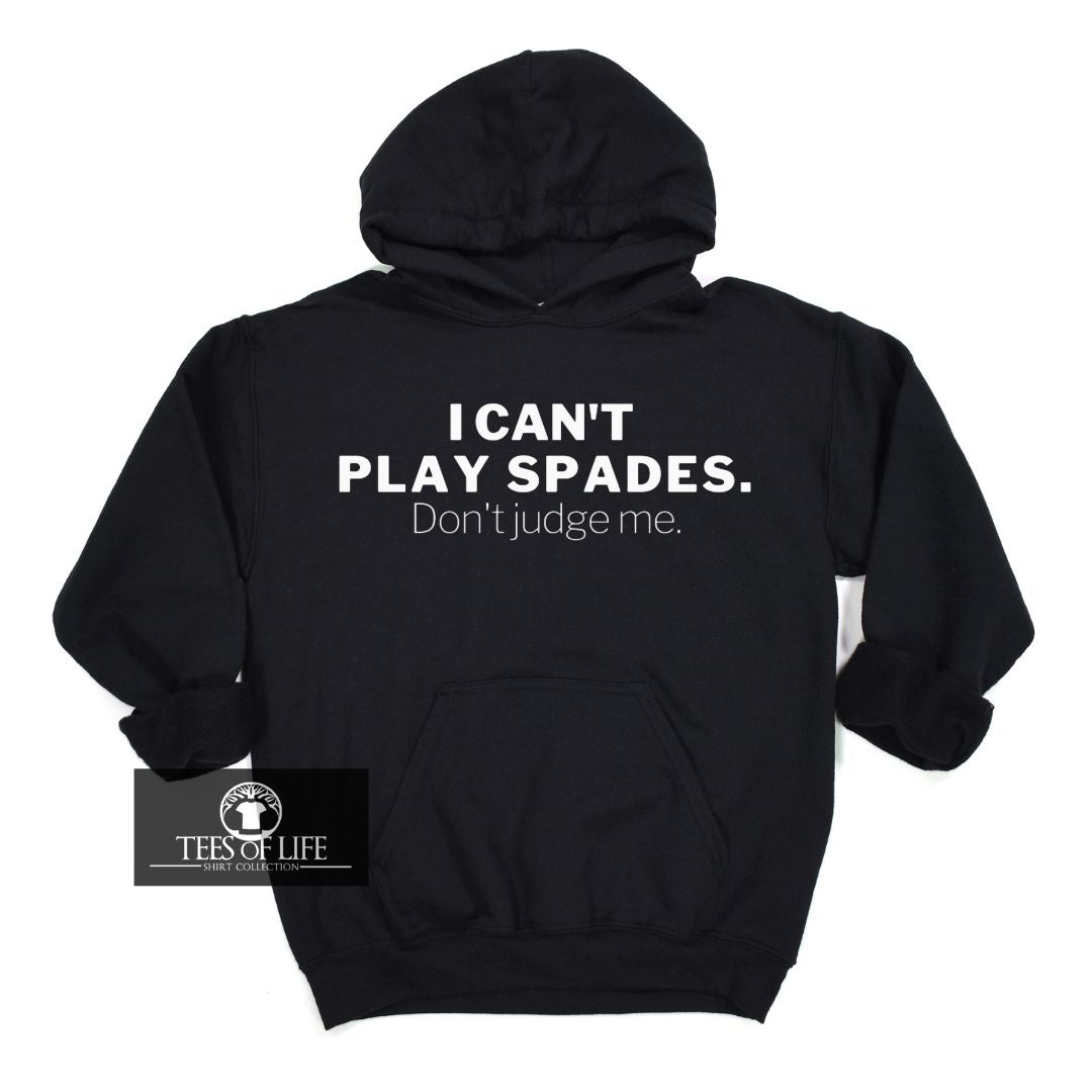 I Can't Play Spades Don't Judge Me Unisex Hoodie