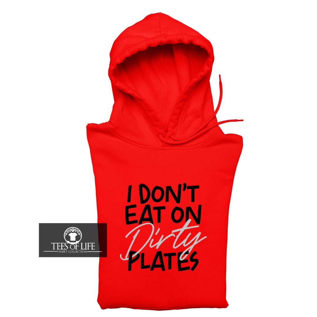 I Don't Eat On Dirty Plates ™ Unisex Tee