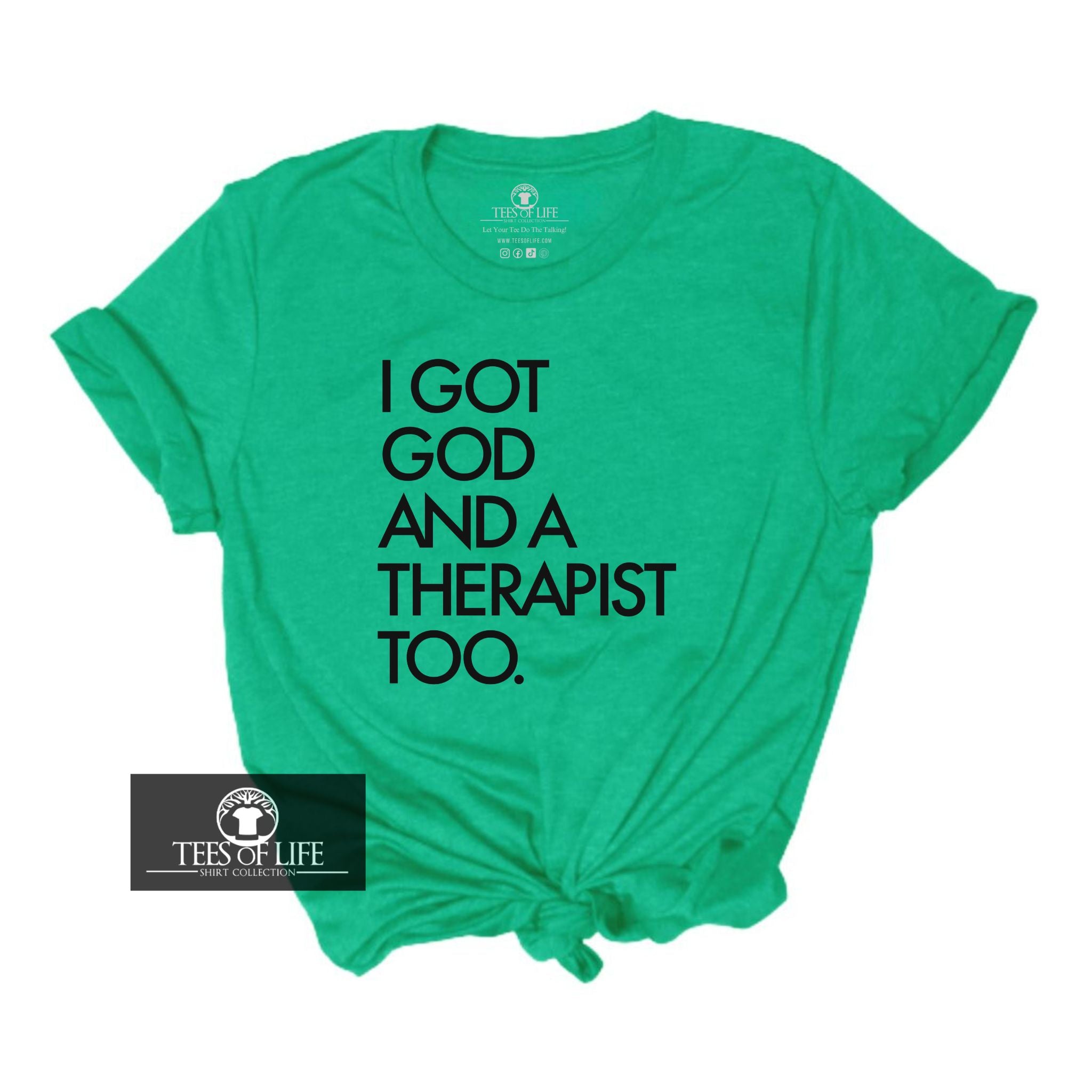 I Got God And A Therapist Too Unisex Tee