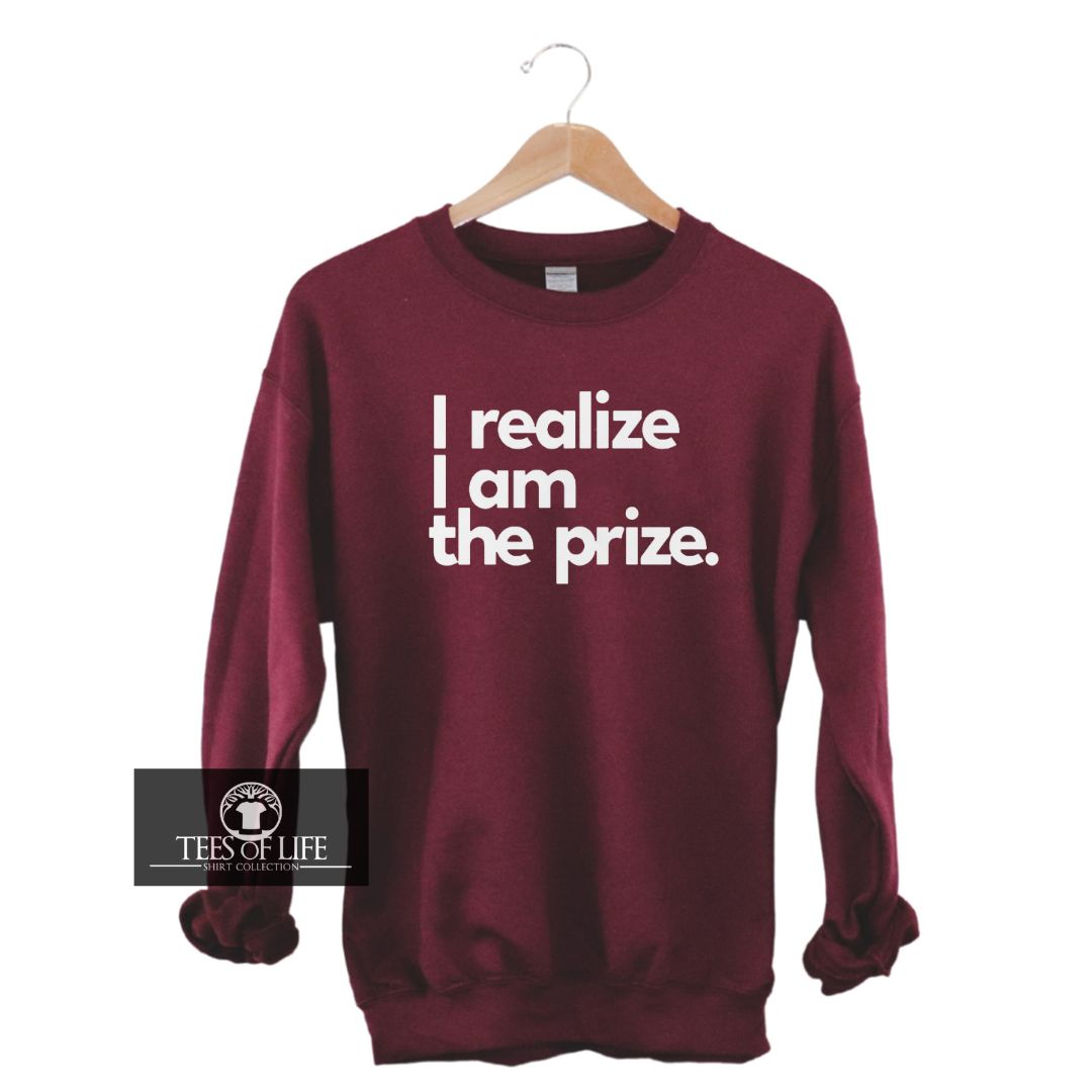 I Am The Prize Sweatshirt