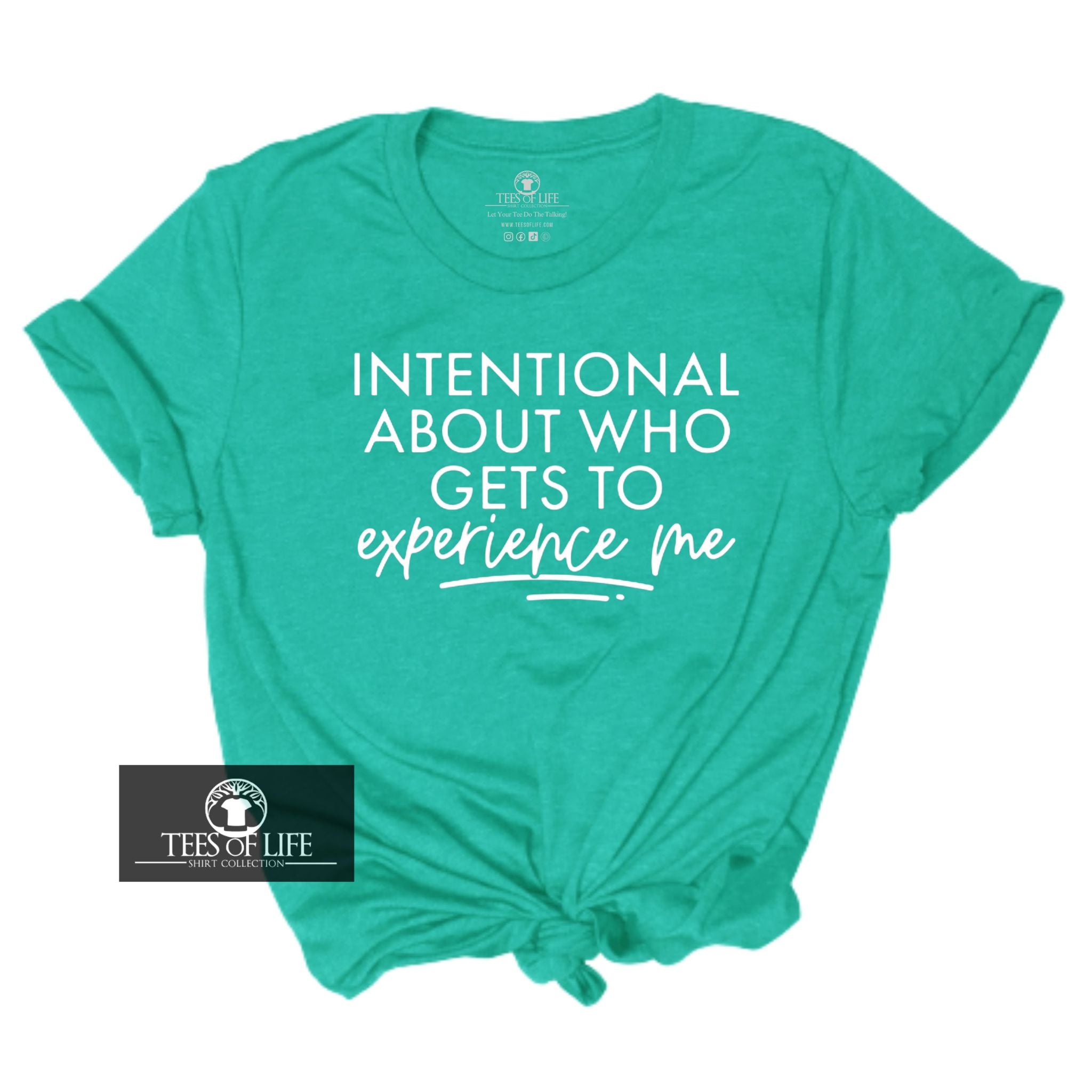 Intentional About Who Gets To Experience Me Unisex Tee