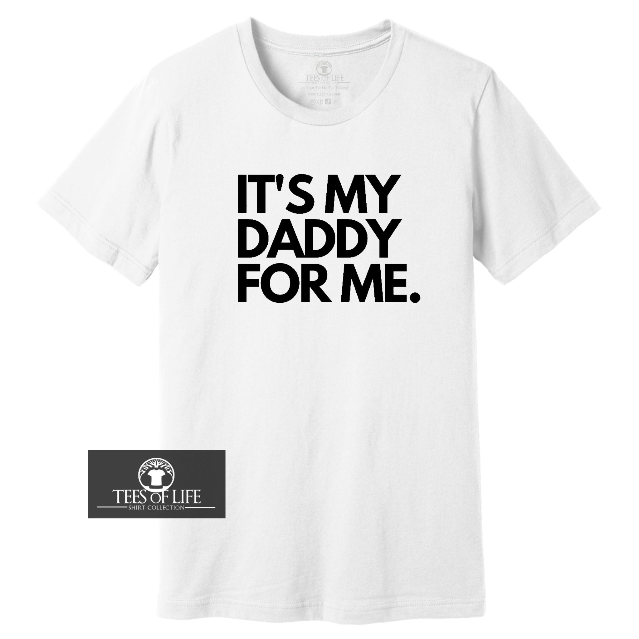 It's My Daddy For Me Unisex Tee