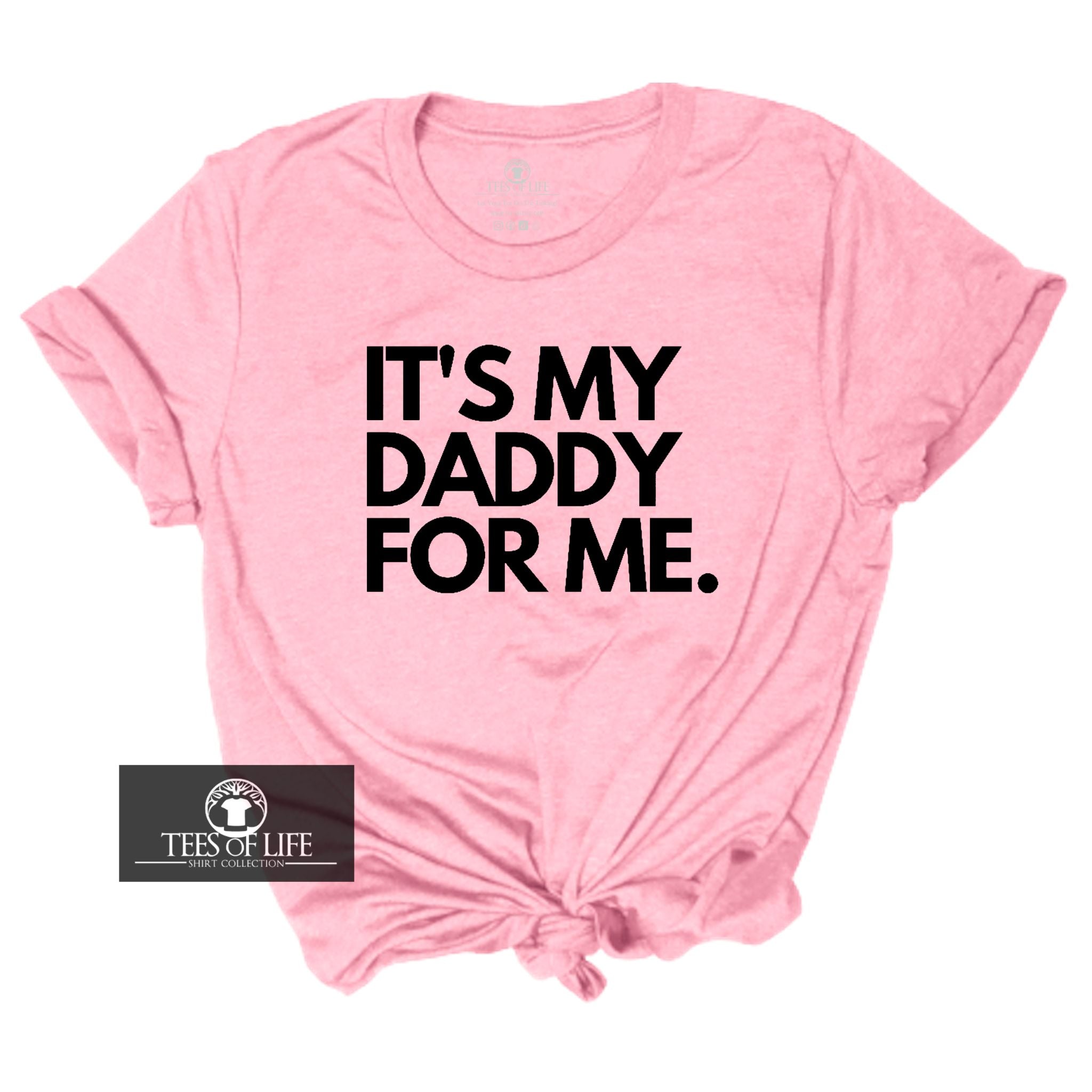 (RTS) 2XL It's My Daddy For Me Unisex Tee