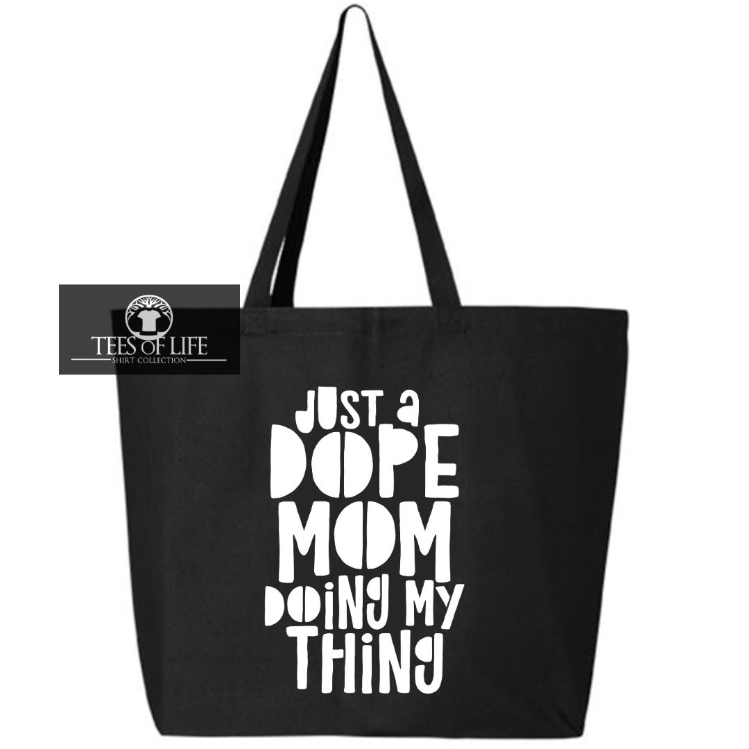 Just A Dope Mom Doing My Thing Tote Bag