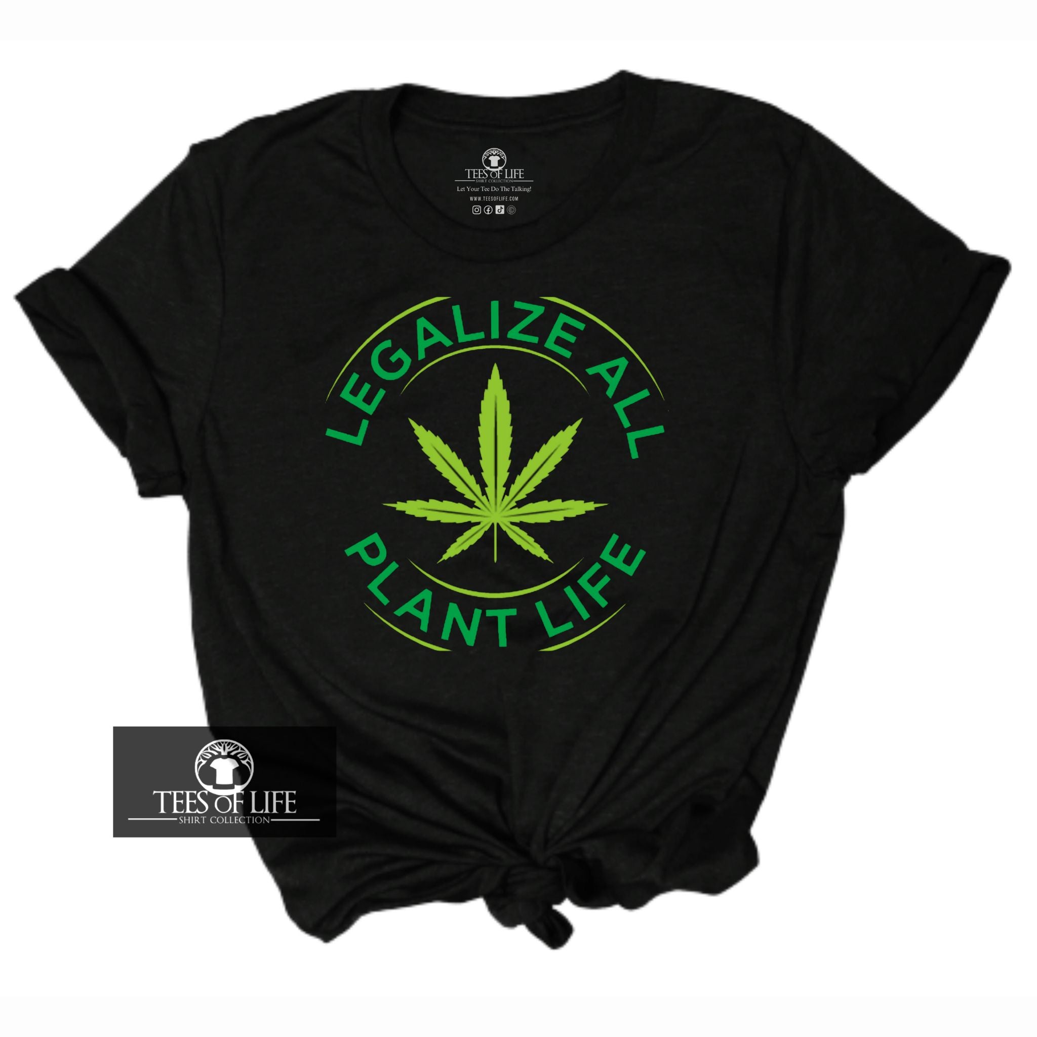 Legalize All Plant Life Unisex Tee