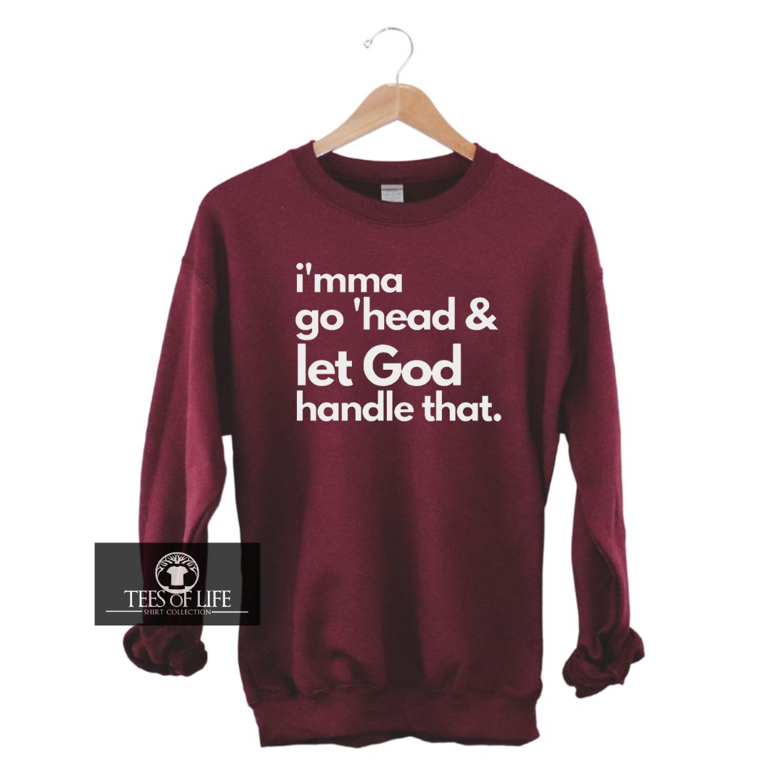 Let God Handle That Sweatshirt