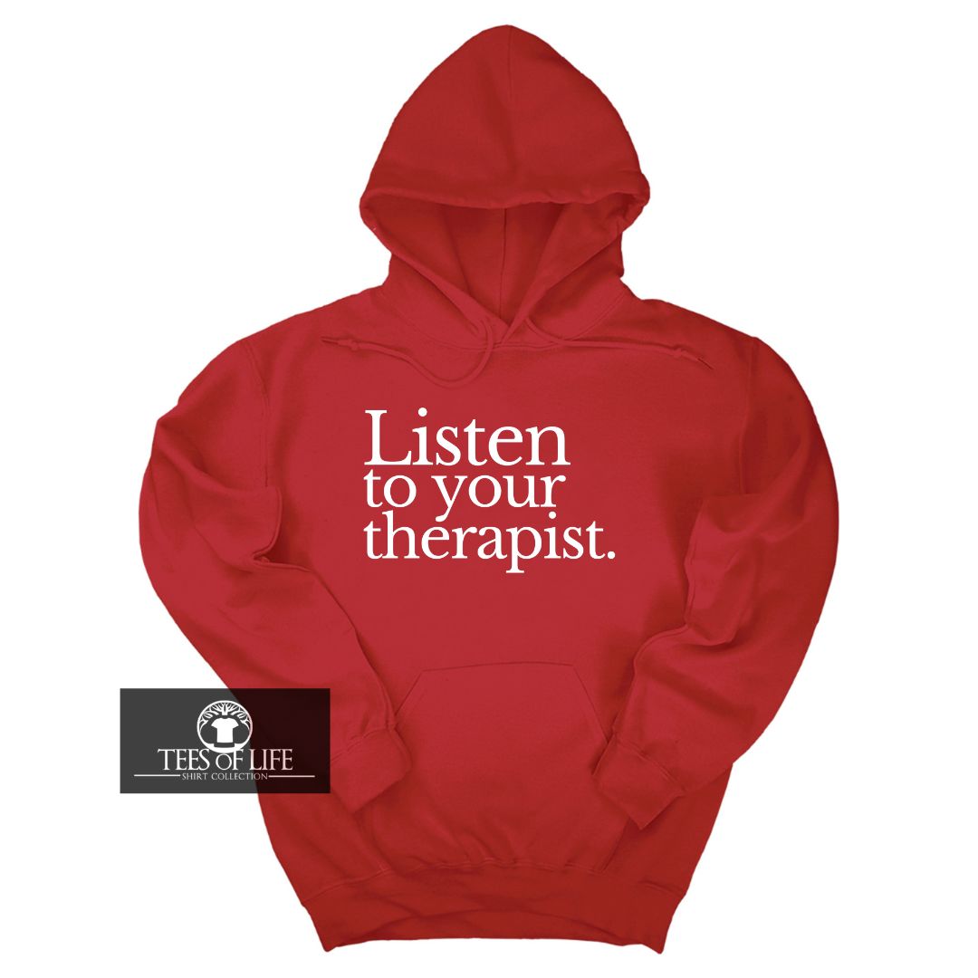 Listen To Your Therapist Unisex Hoodie