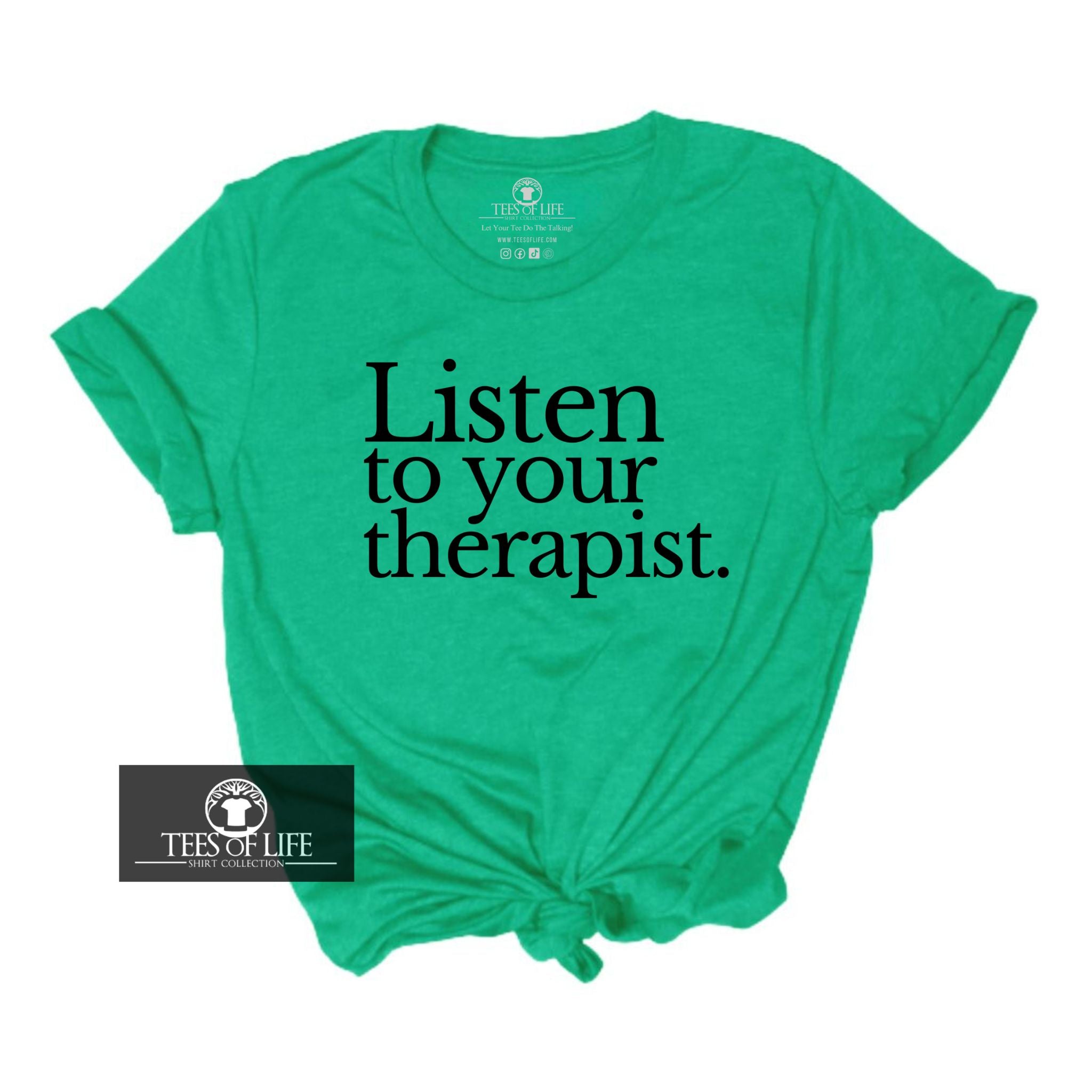 Listen To Your Therapist Unisex Tee
