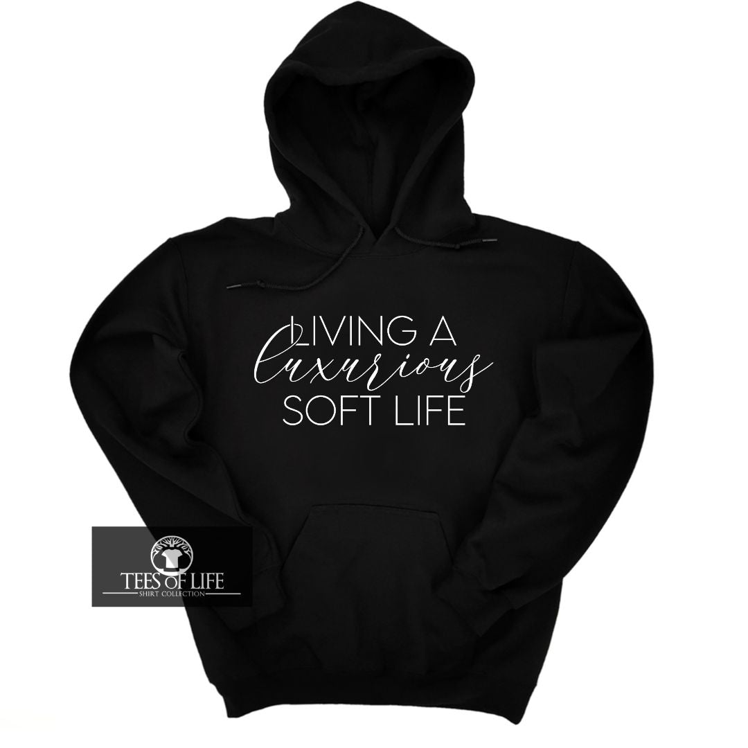 Living A Luxurious Soft Life Unisex Hoodie